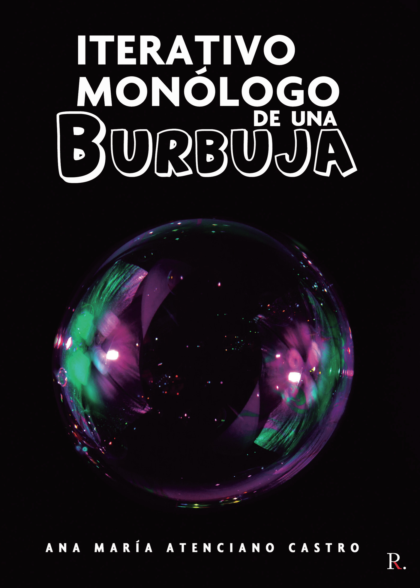 Portada de Iterativo monólogo de una burbuja