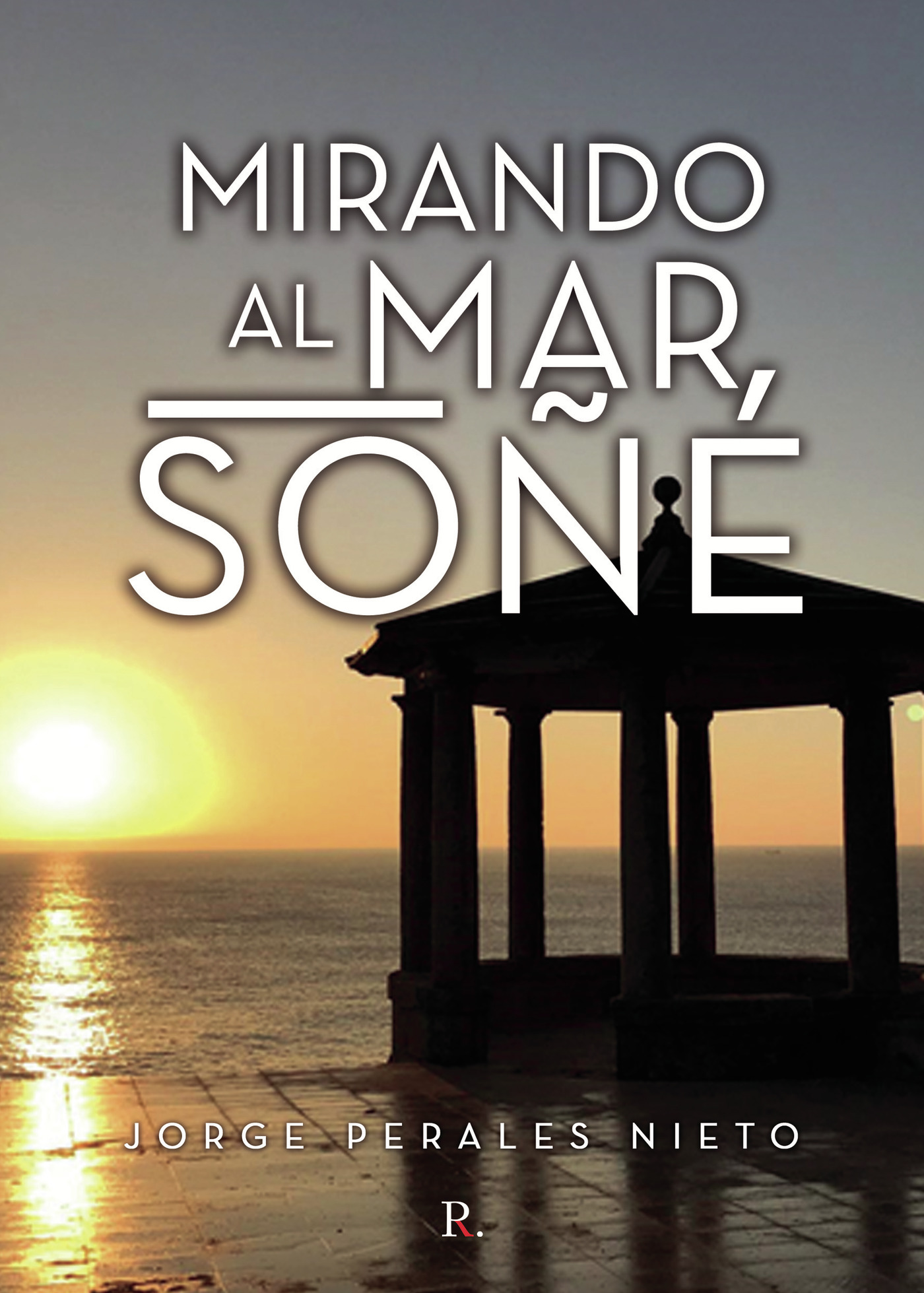 Portada de Mirando al mar soñé