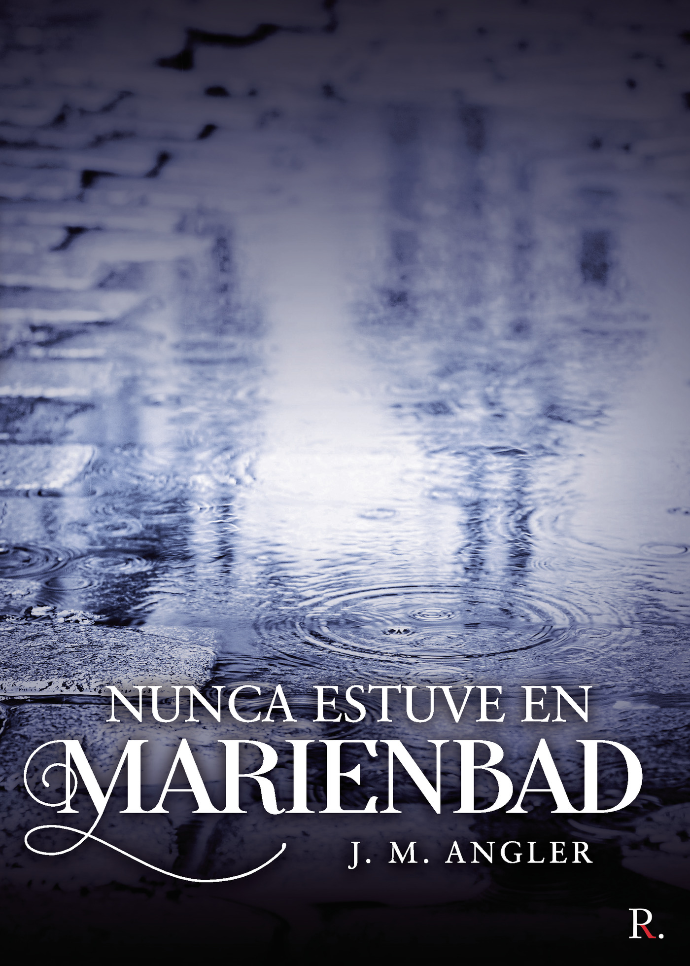 Portada de Nunca estuve en Marienbad · J M. Angler