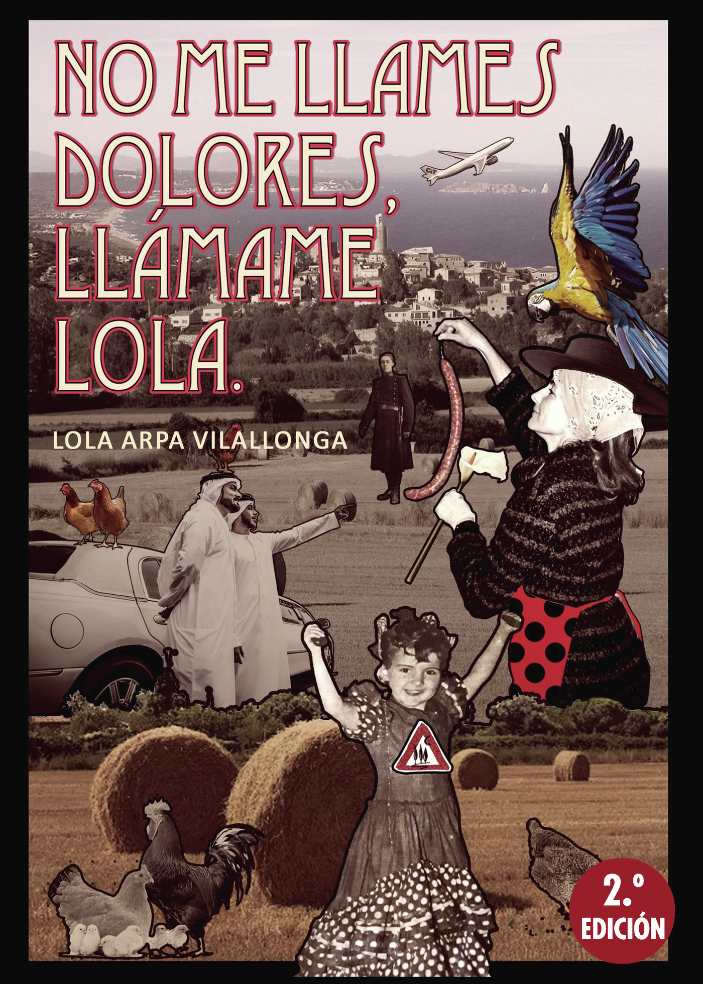 Portada de No me llames Dolores, llámame Lola. 2ª edición · Lola Arpa Vilallonga
