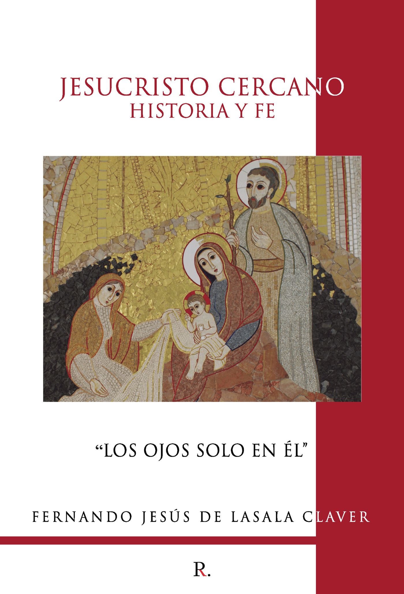 Portada de Jesucristo cercano: Historia y Fe
