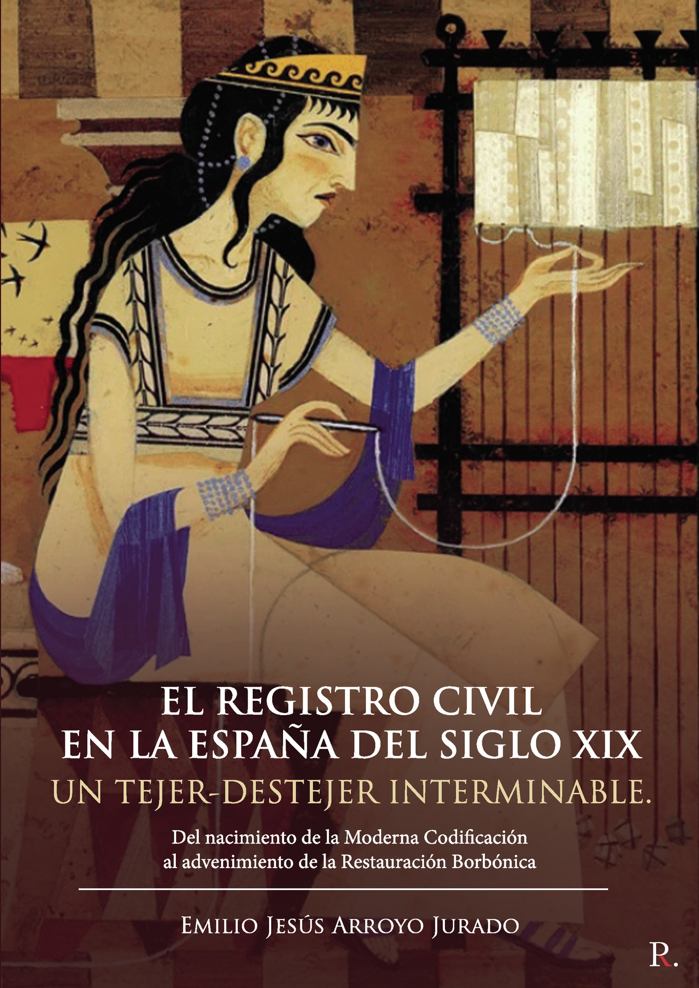 Portada de El Registro Civil en la España del Siglo XIX · Emilio Jesús Arroyo Jurado