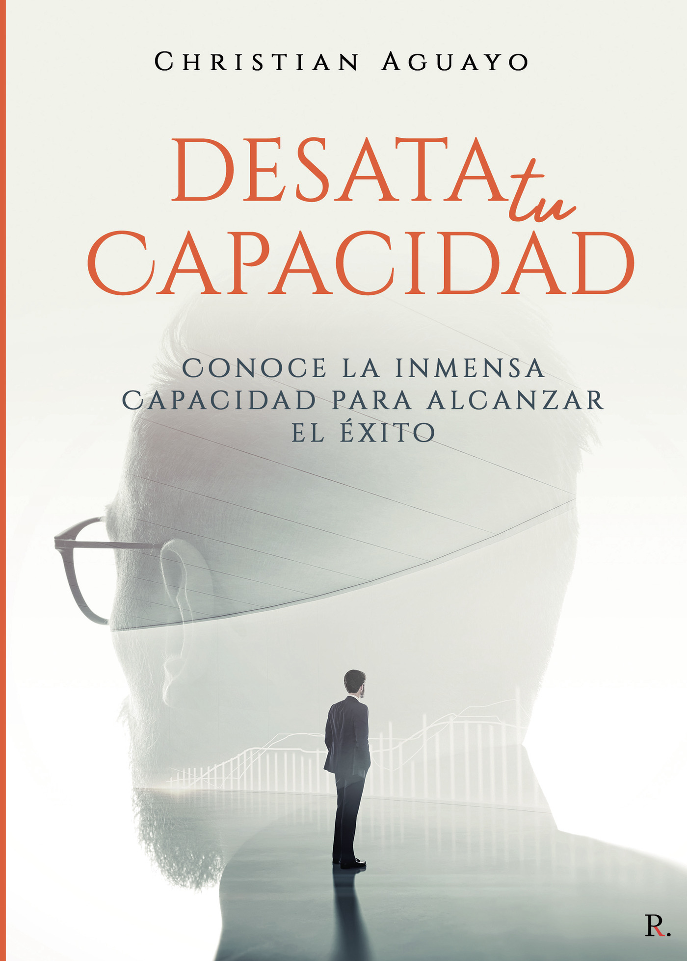 Portada de Desata tu capacidad · Isai Cristhiam Aguayo Inturias