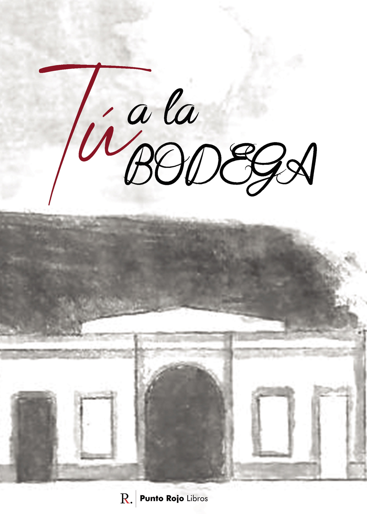 Portada de Tú a la bodega · Rafael Navas Vázquez