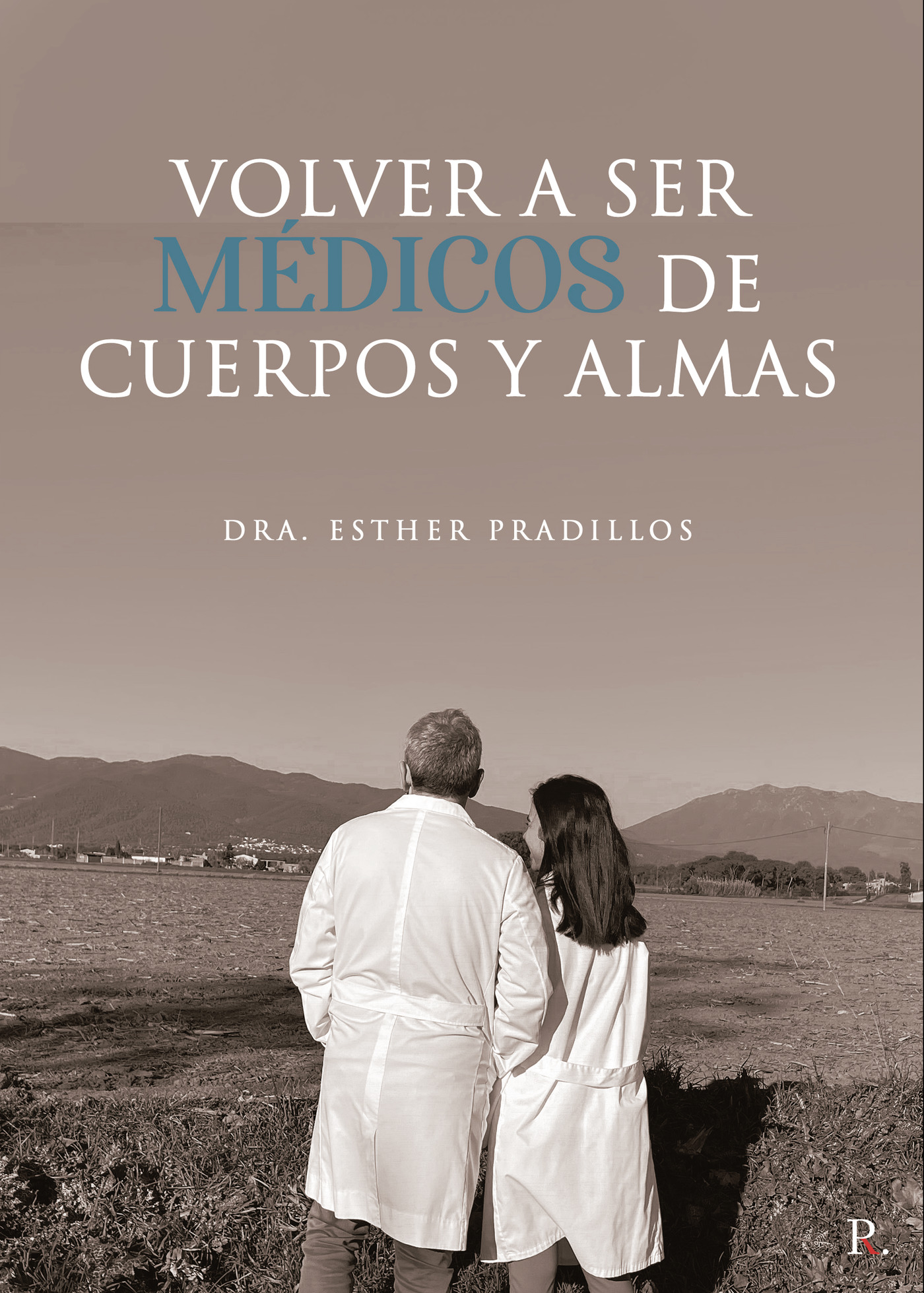 Portada de Volver a ser médicos de cuerpos y almas
