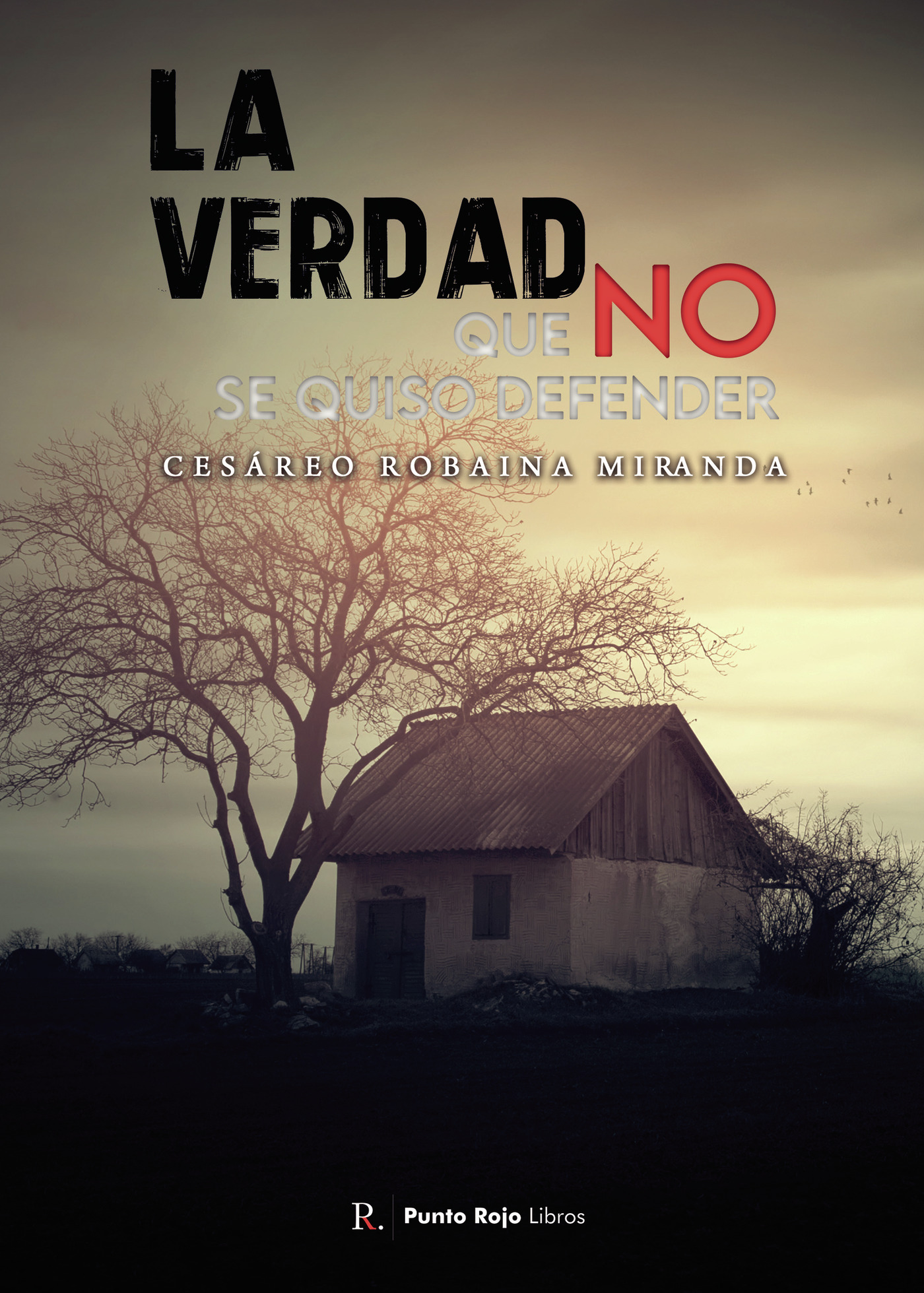 Portada de La verdad que no se quiso defender... · Cesáreo Robaina Miranda