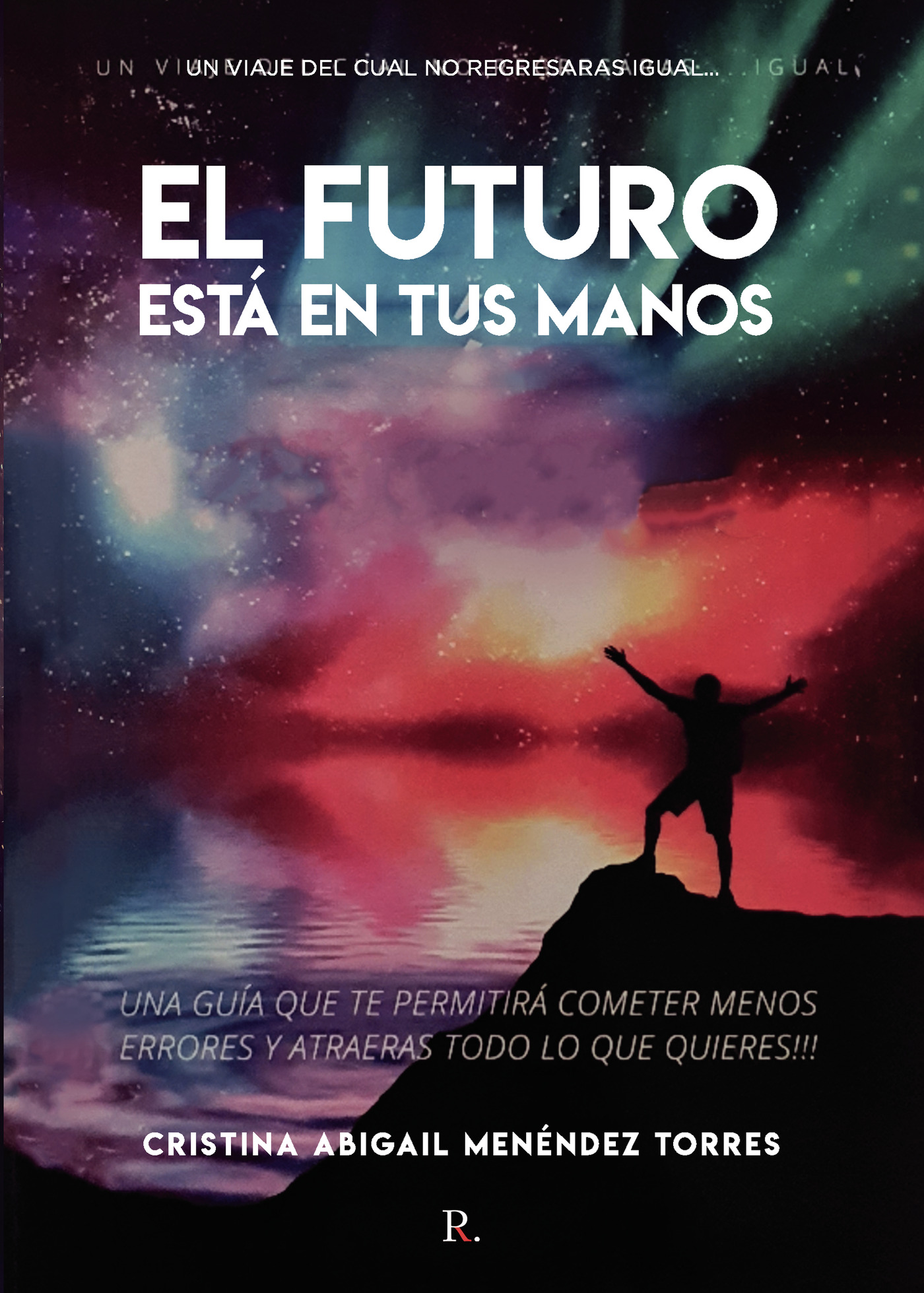 Portada de El futuro está en tus manos · Cristina Abigail Menéndez Torres