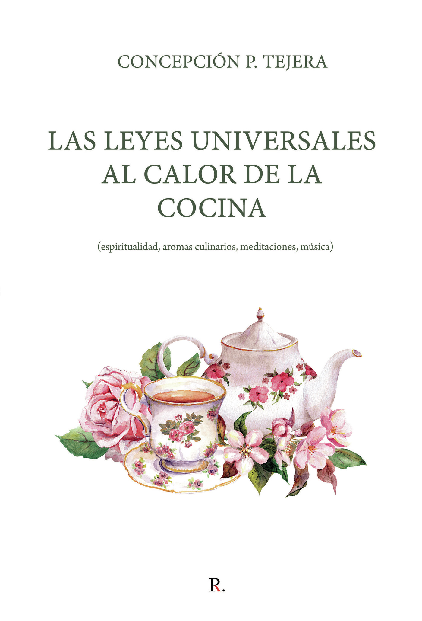 Portada de Las Leyes universales al calor de la cocina · Concepción P. Tejera