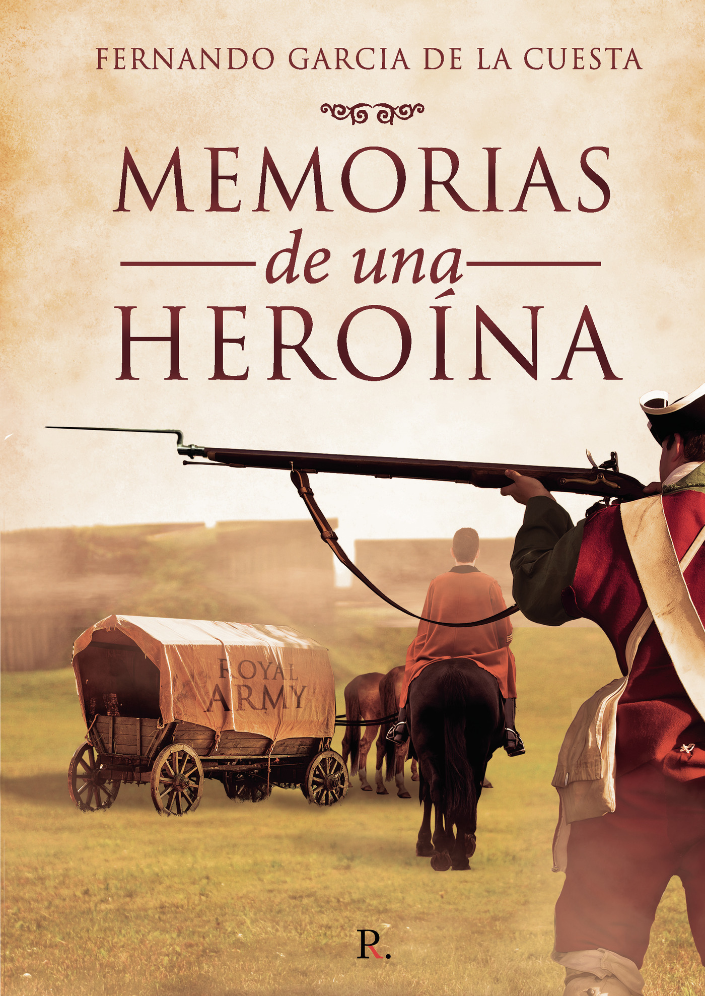 Portada de Memorias de una Heroína · Fernando García de la Cuesta