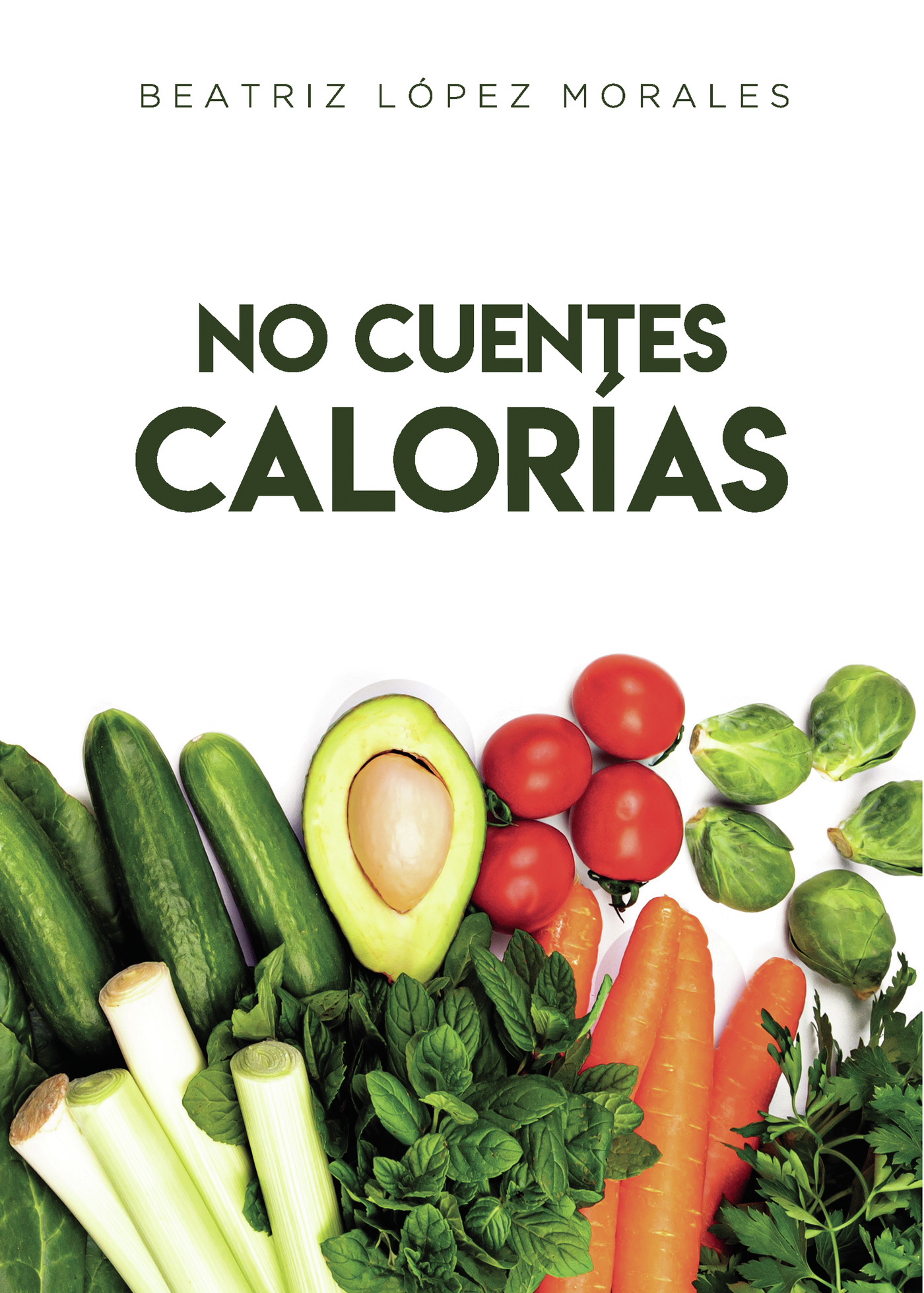 Portada de No cuentes calorías