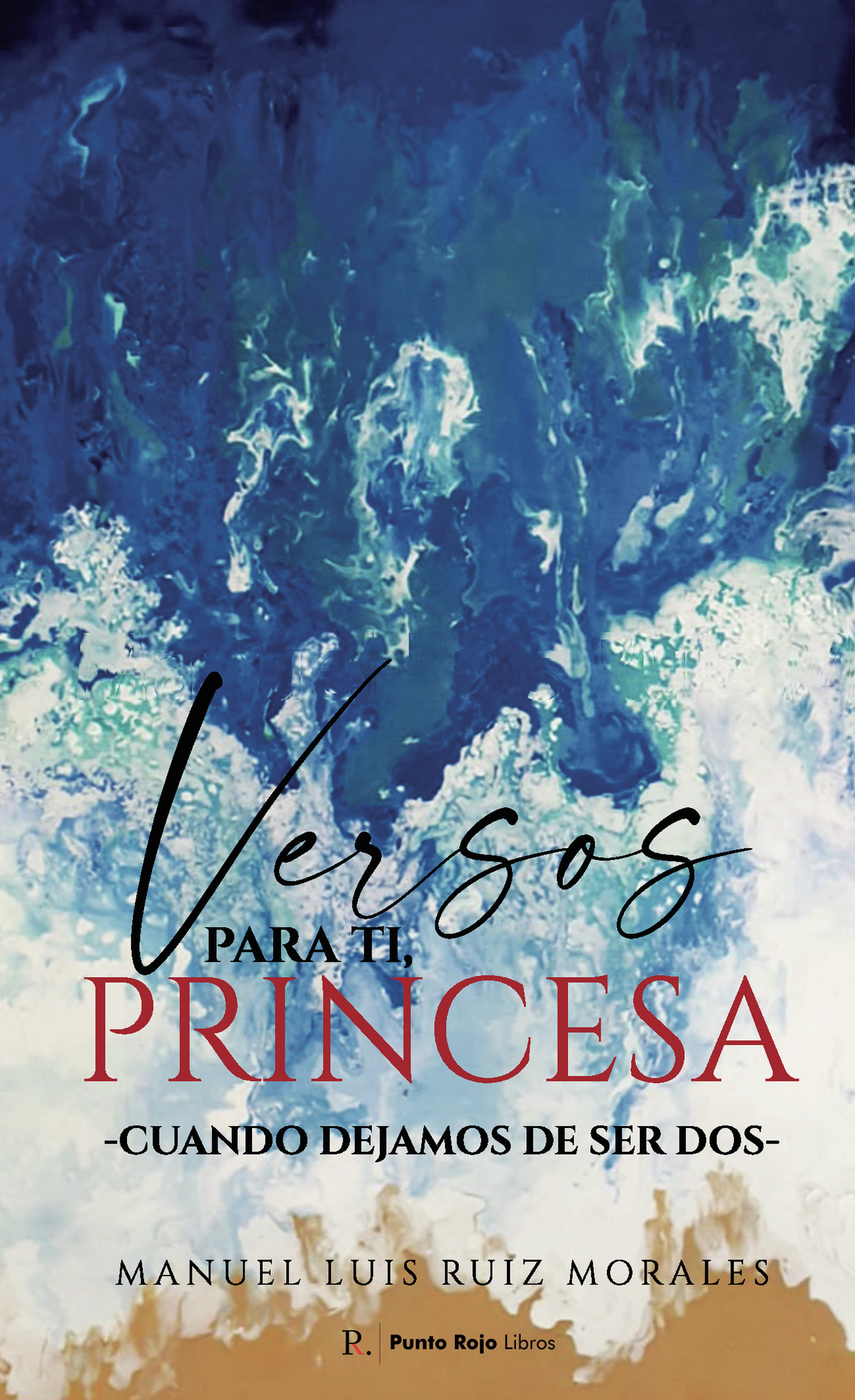 Portada de Versos para ti, princesa -Cuando dejamos de ser dos-