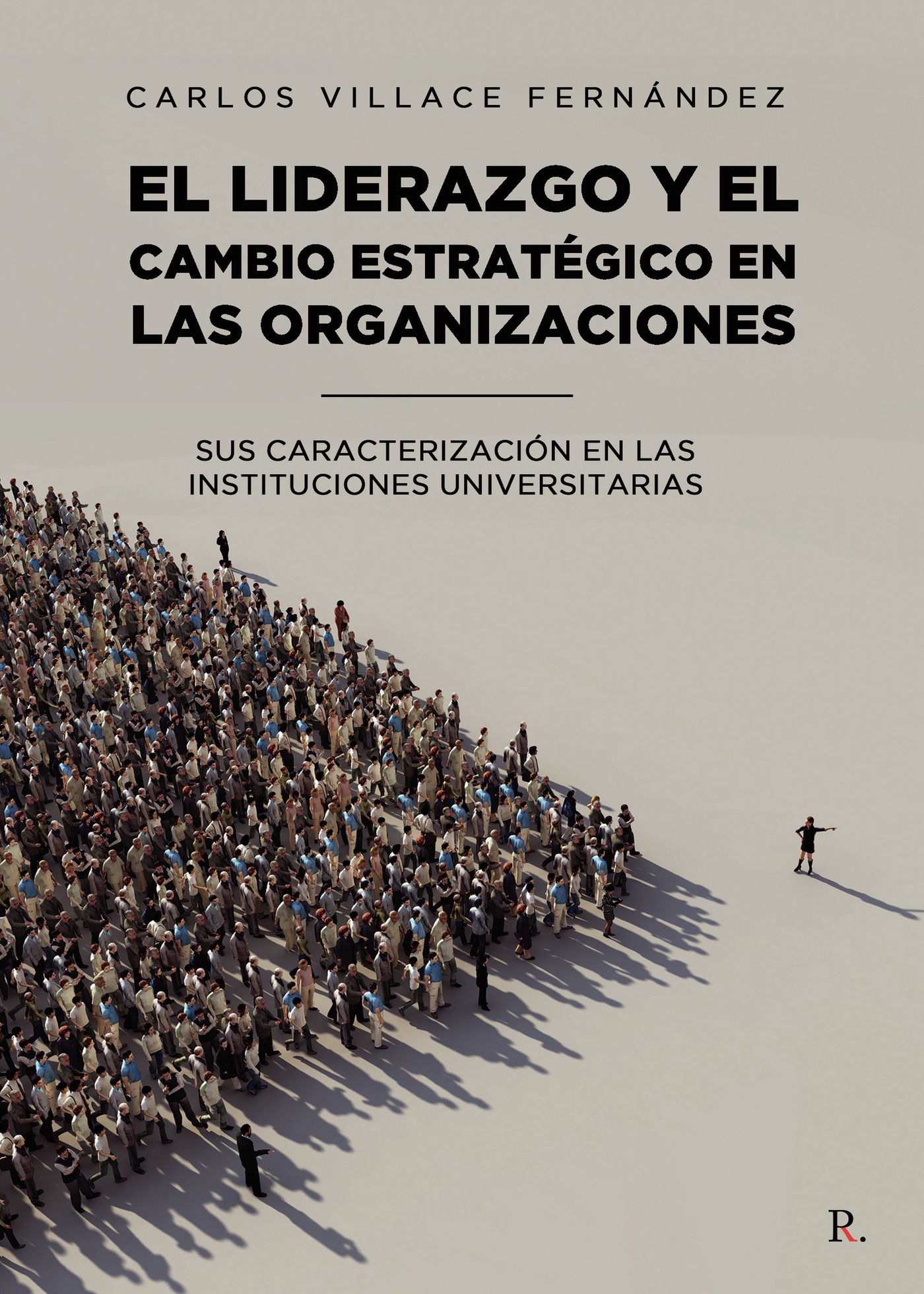 Portada de El liderazgo estratégico en las organizaciones. Su caracterización en la universidades