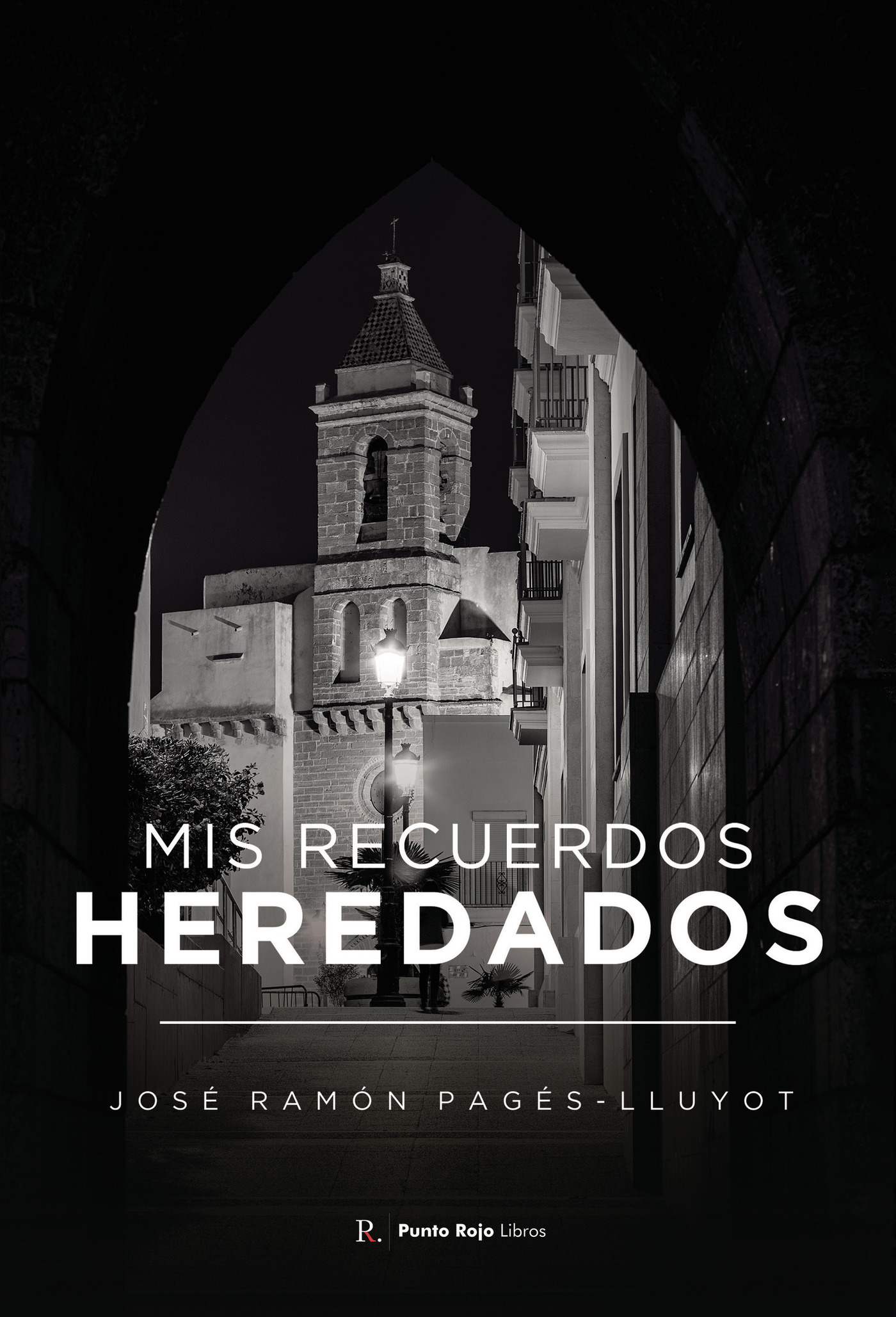 Portada de Mis recuerdos heredados · José Ramón Pagés Lluyot