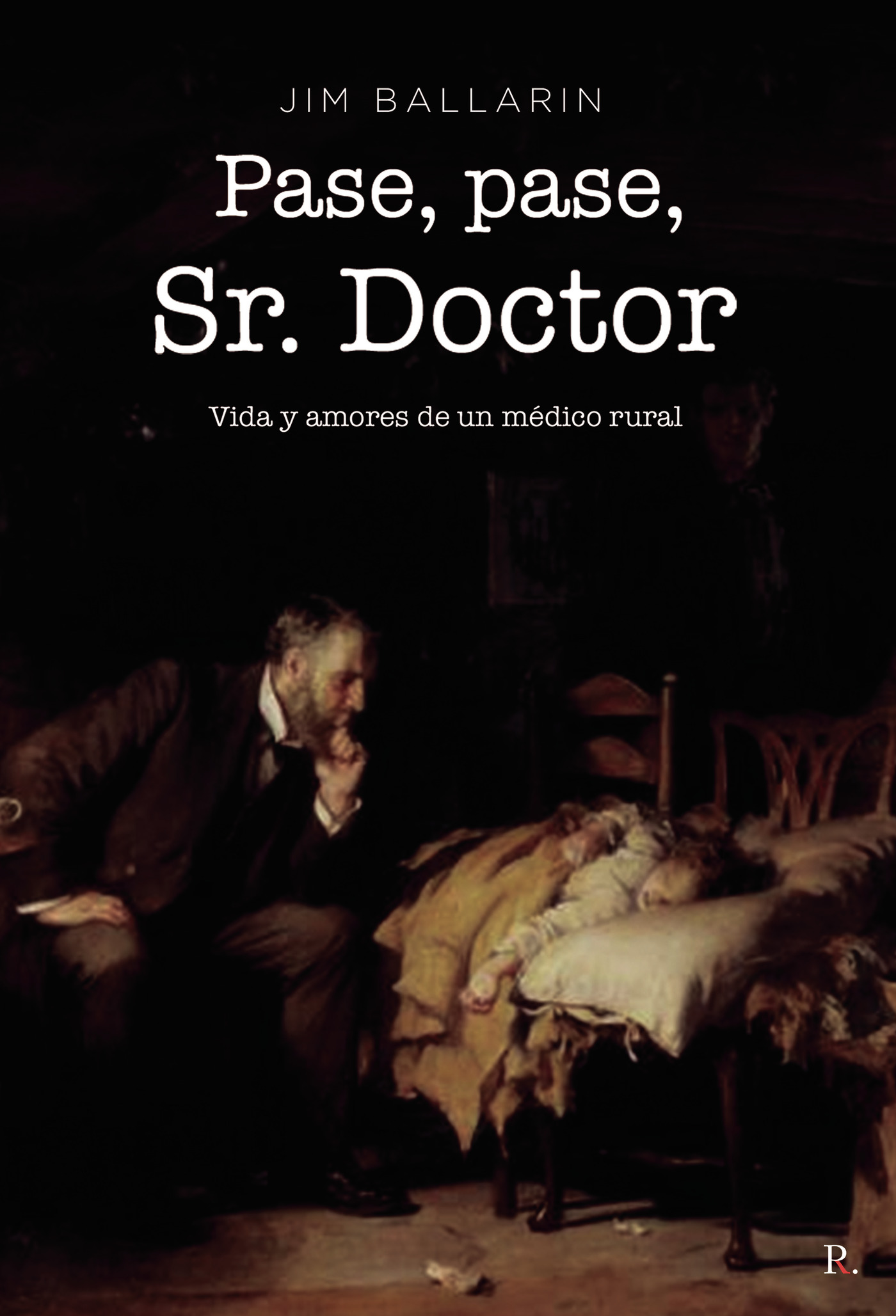 Portada de Pase, pase, Sr. Doctor Vida y amores de un médico rural