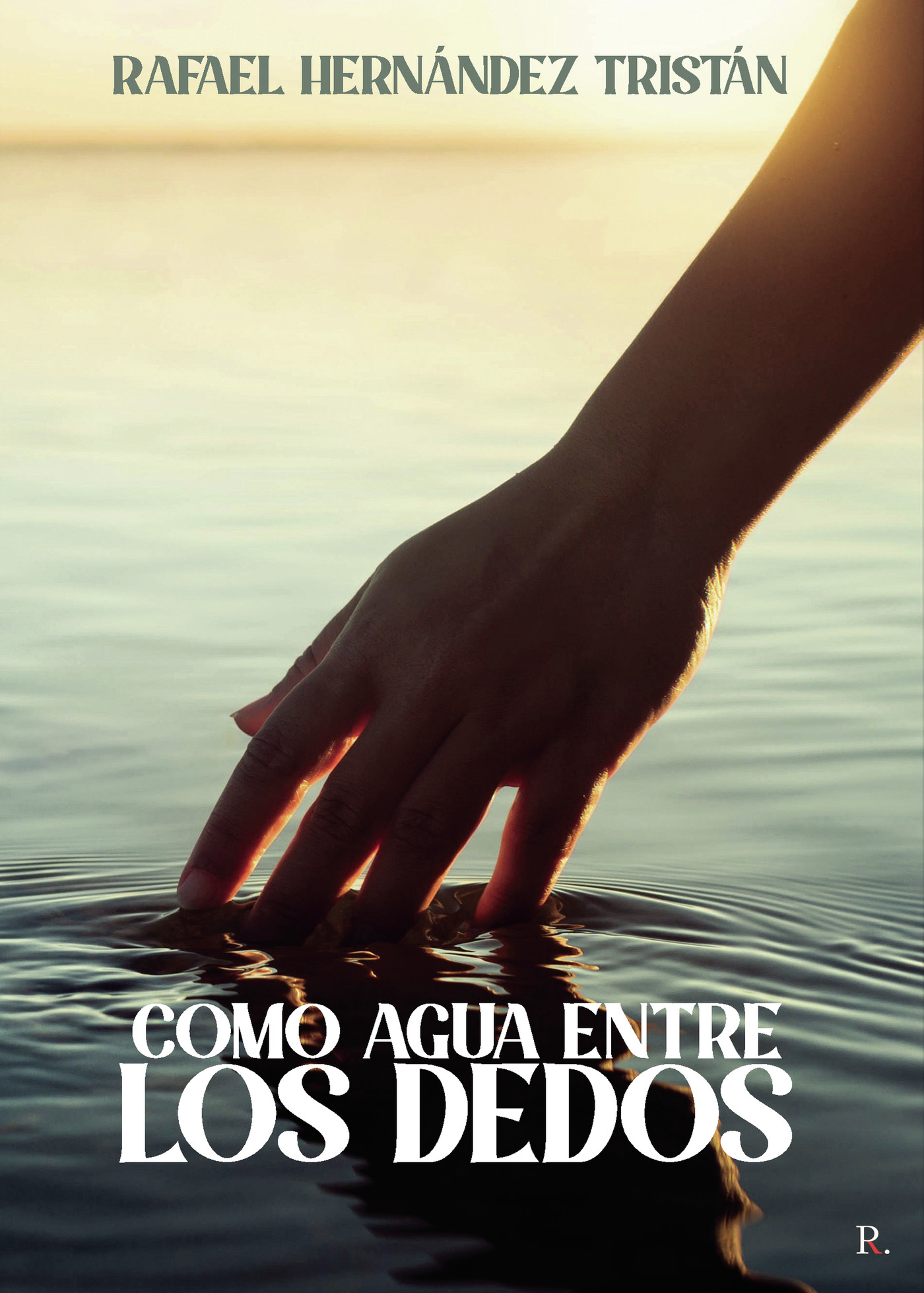 Portada de Como agua entre los dedos