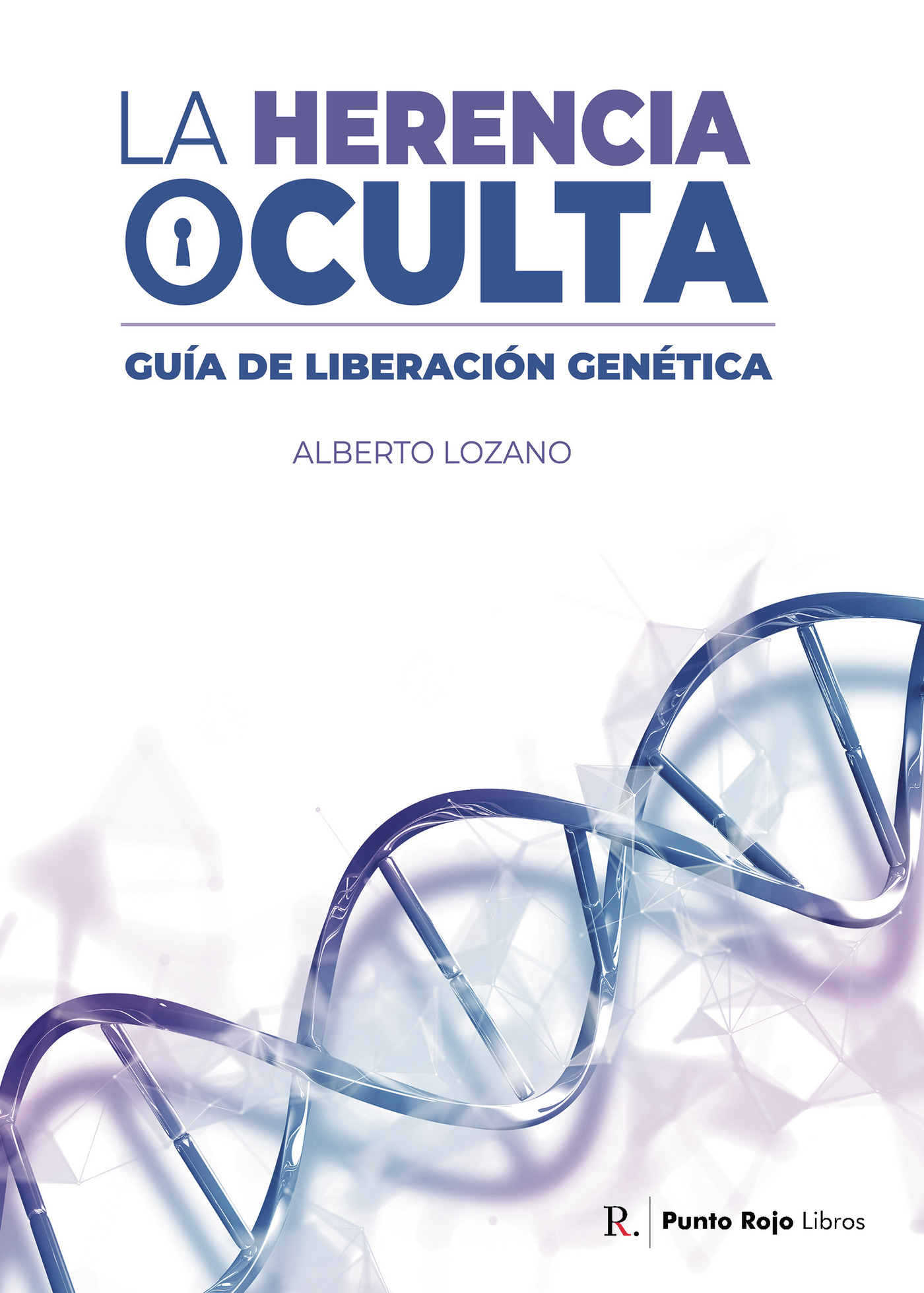 Portada de La herencia oculta · Alberto Lozano Higueras