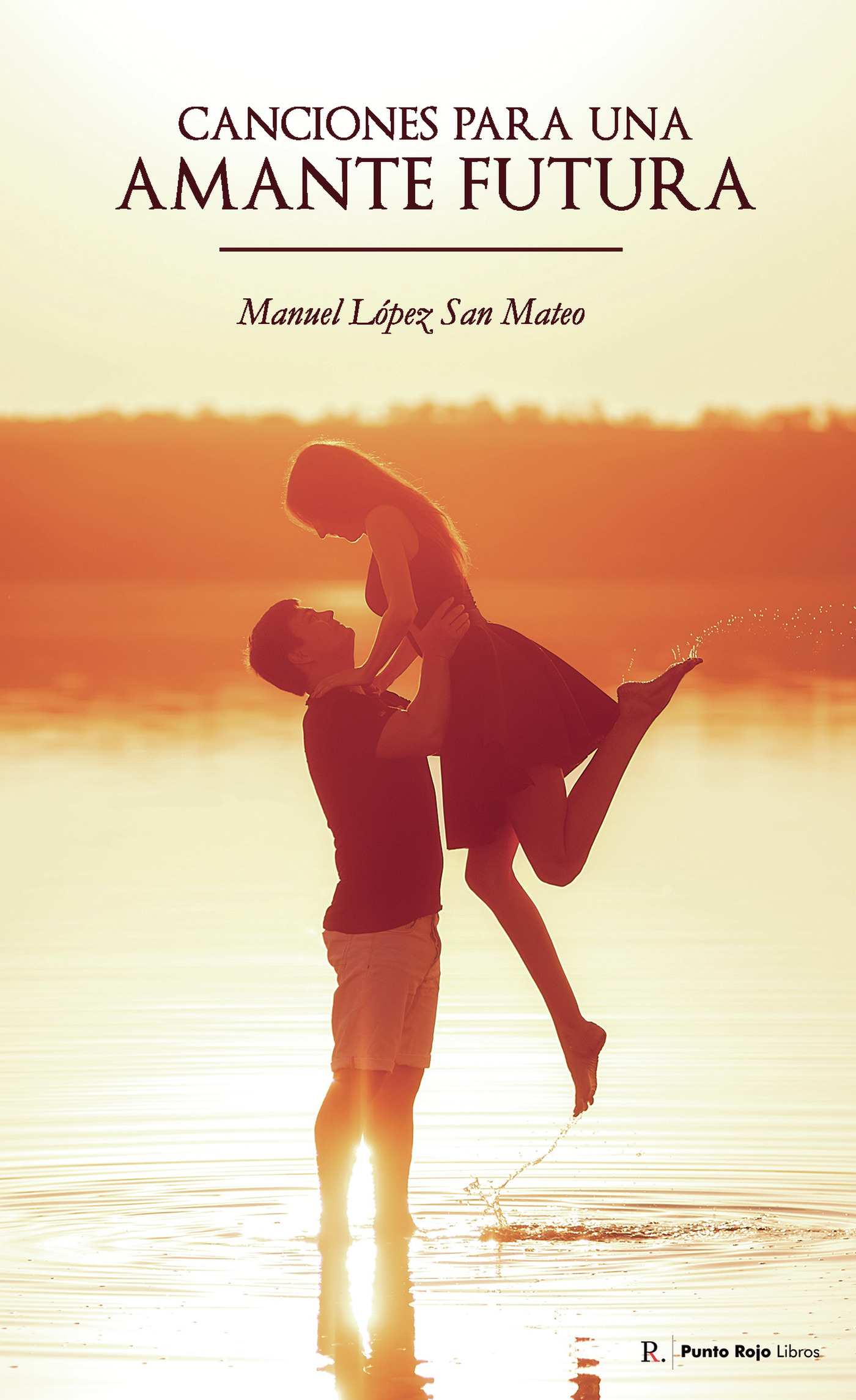 Portada de Canciones para una amante futura · Manuel López San Mateo