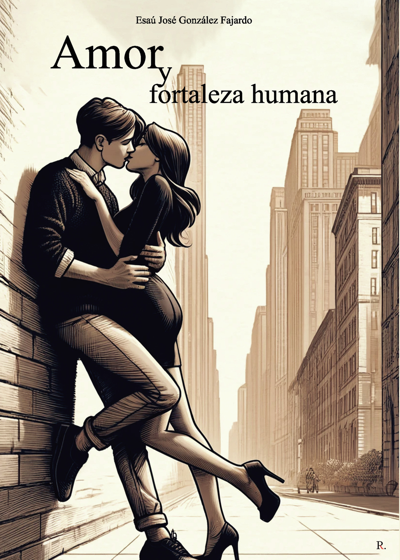Portada de Amor y fortaleza humana · Esaú José González Fajardo