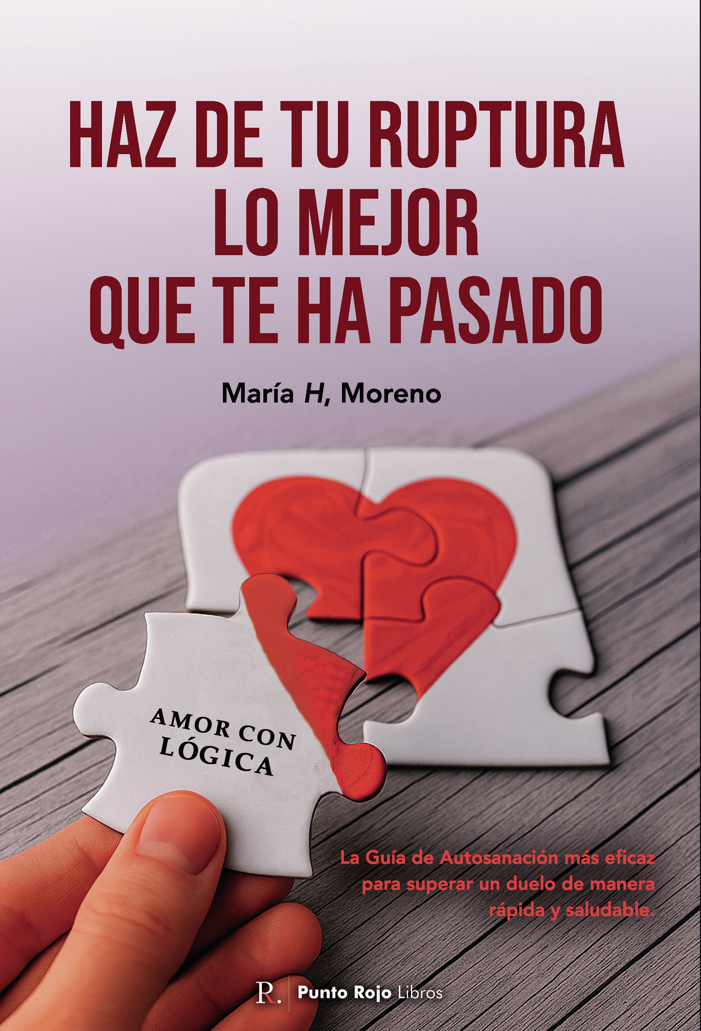 Portada de Haz de tu ruptura lo mejor que te ha pasado