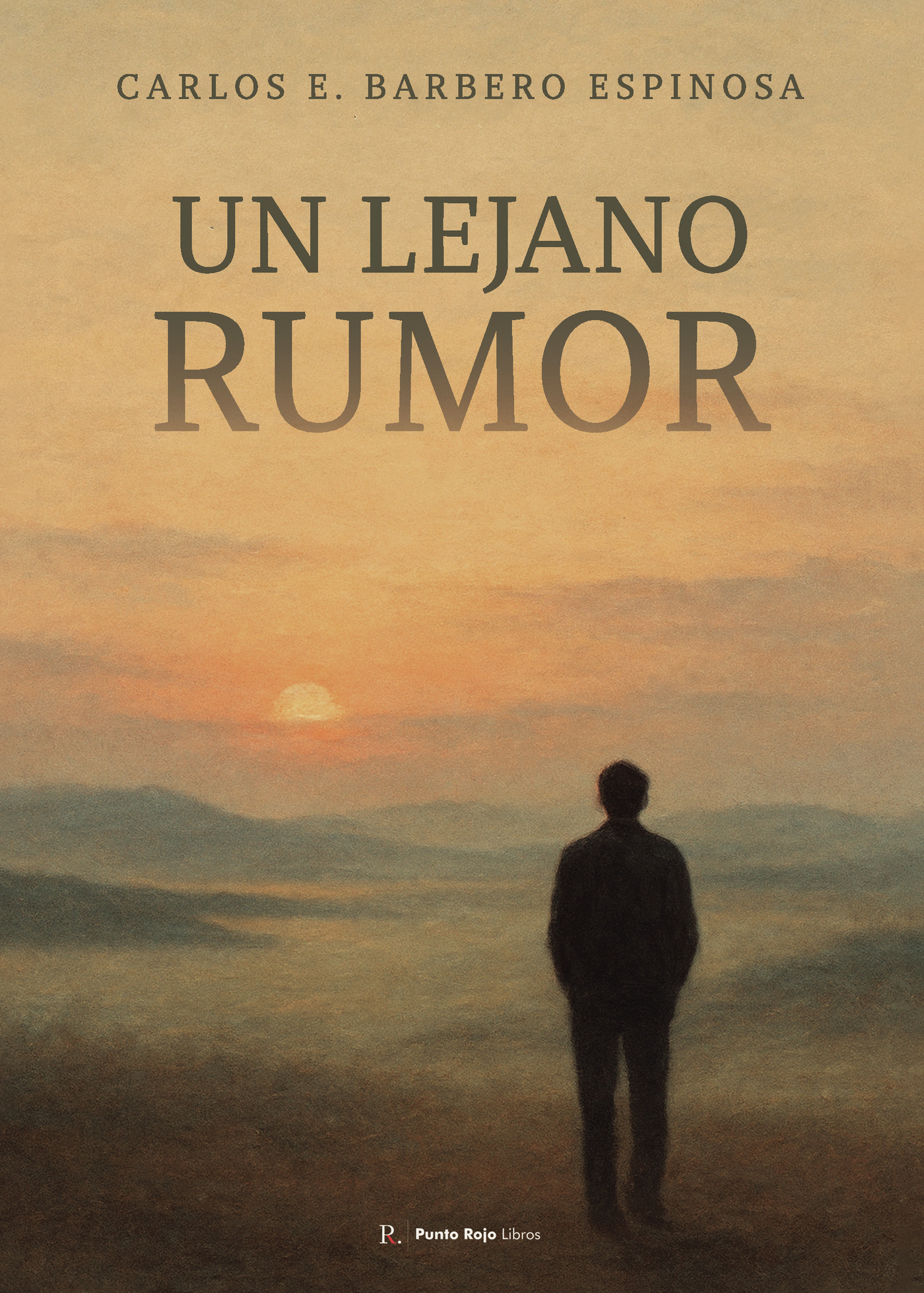 Portada de Un lejano Rumor · Carlos E Barbero Espinosa