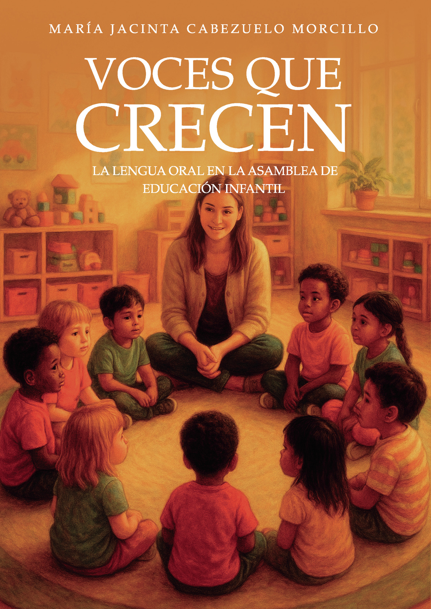 Portada de Voces que crecen: la lengua oral en la asamblea de Educación Infantil · María Jacinta Cabezuelo Morcillo
