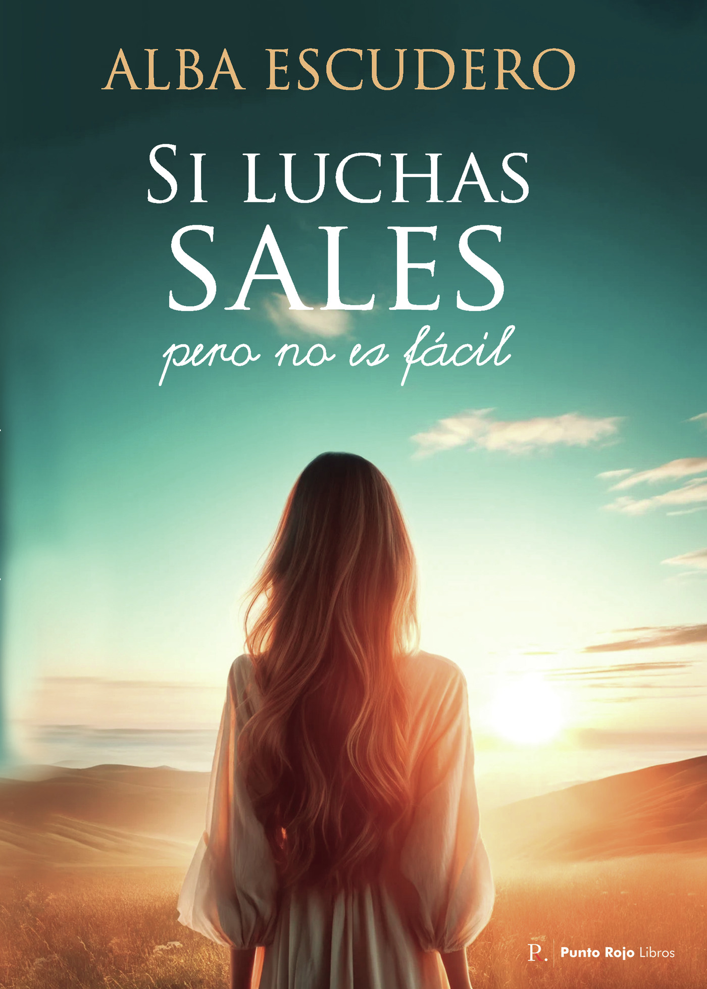 Portada de Si luchas sales, pero no es fácil · Alba Escudero Simonet