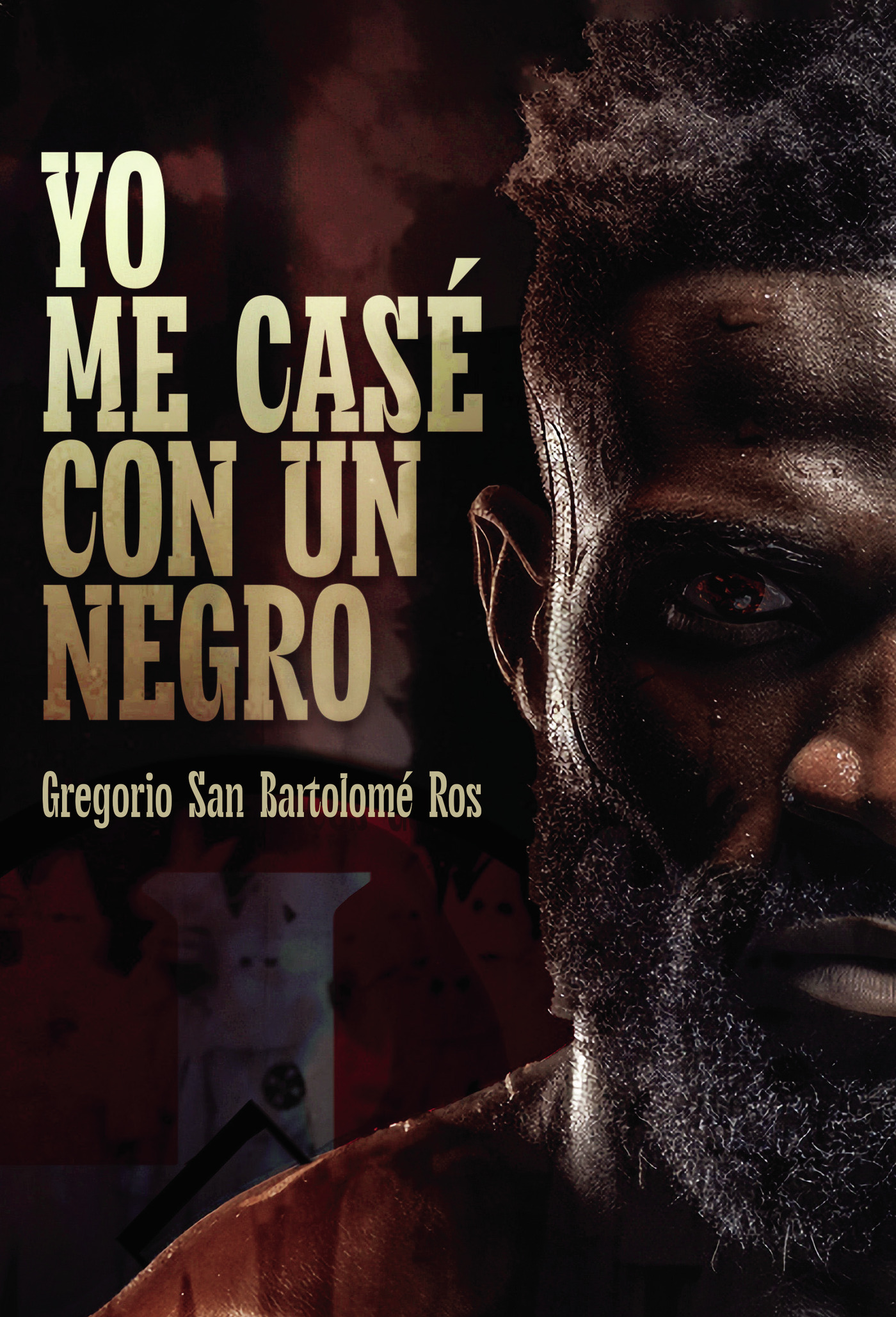 Portada de Yo me casé con un negro · Gregorio San Bartolomé Ros