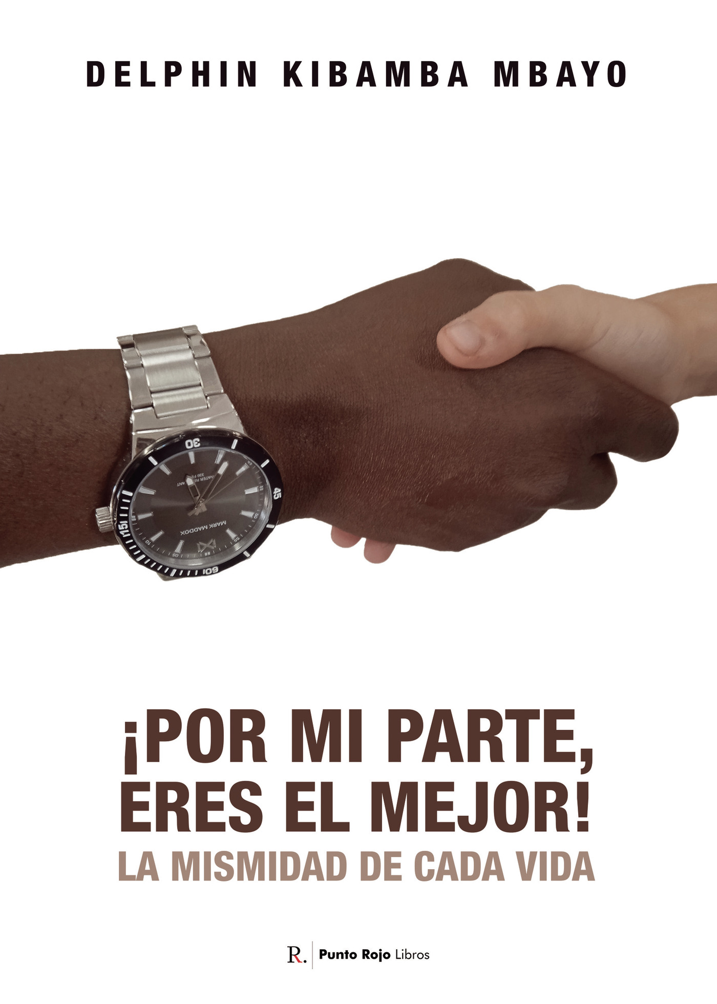 Portada de ¡Por mi parte, eres el mejor! La mismidad de cada vida