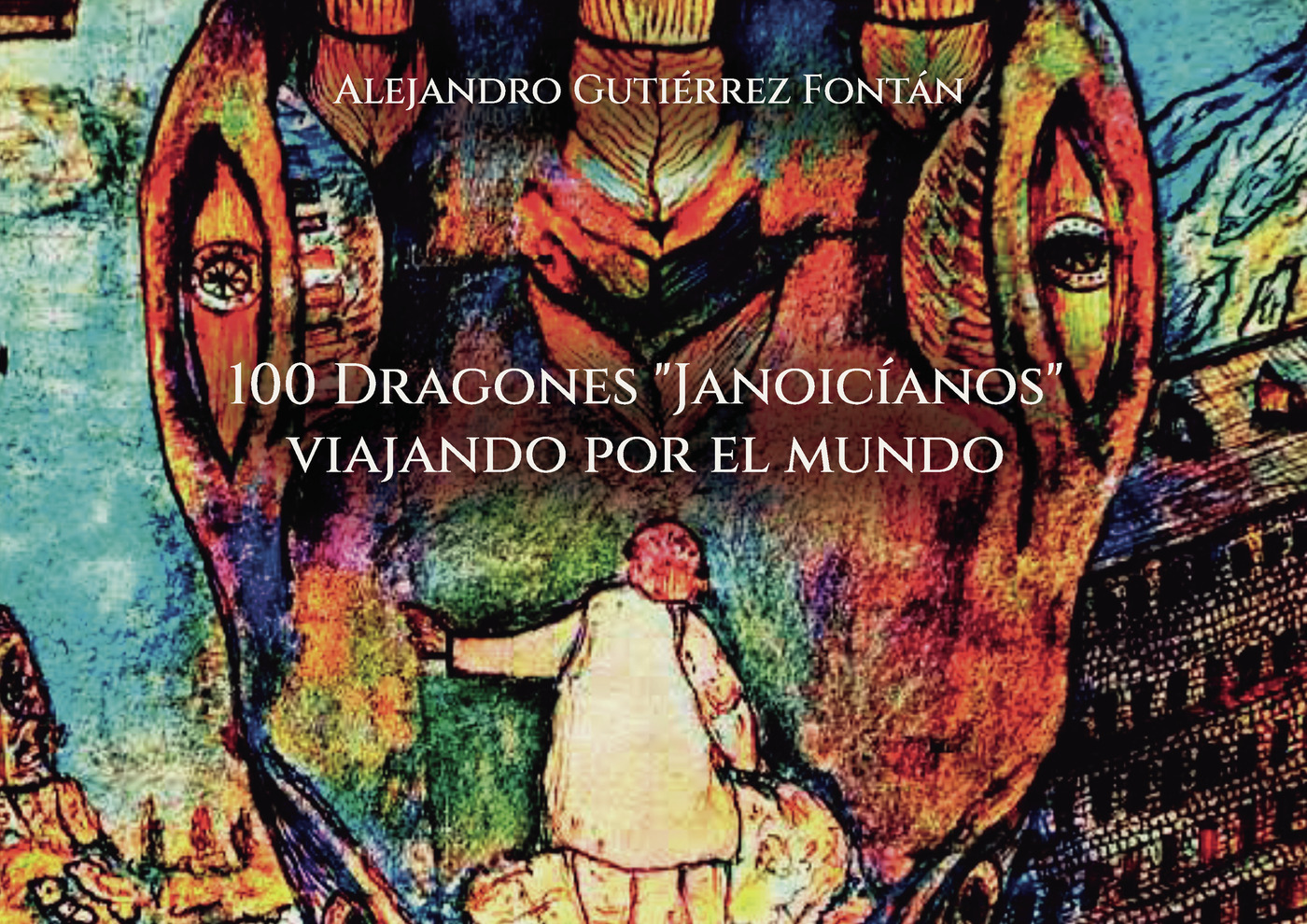Portada de 100 Dragones Janoicíanos viajando por el mundo