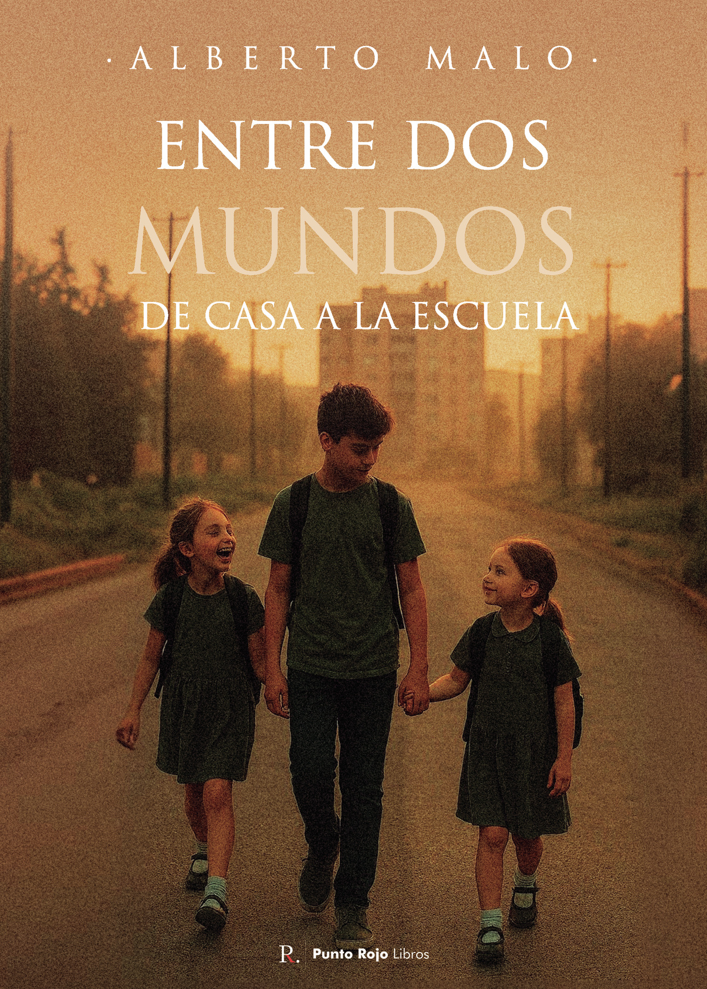 Portada de Entre dos mundos de casa a la escuela