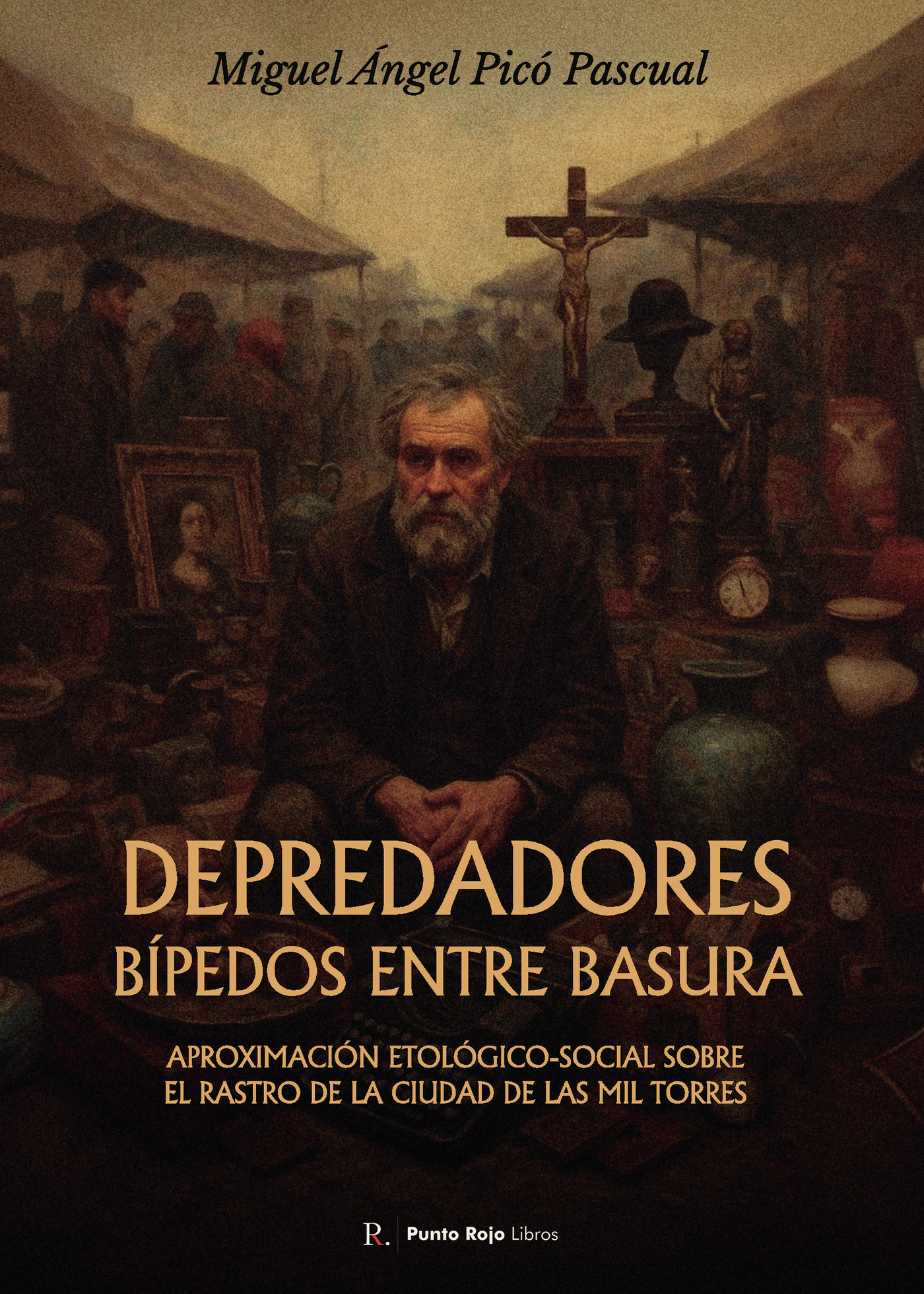 Portada de Depredadores bípedos entre basura · Miguel Ángel Picó Pascual