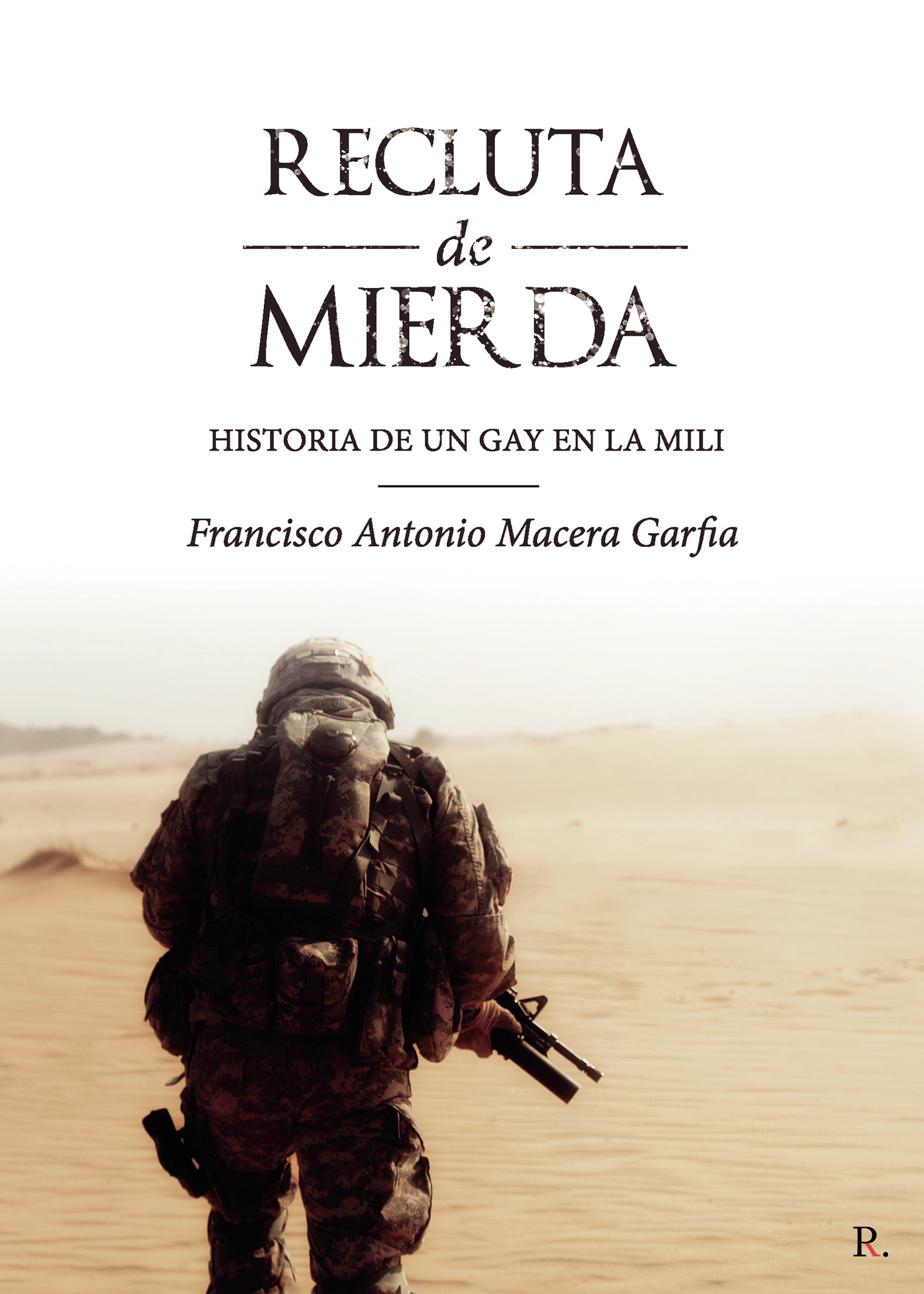 Portada de Recluta de Mierda · Francisco Antonio Macera Garfia