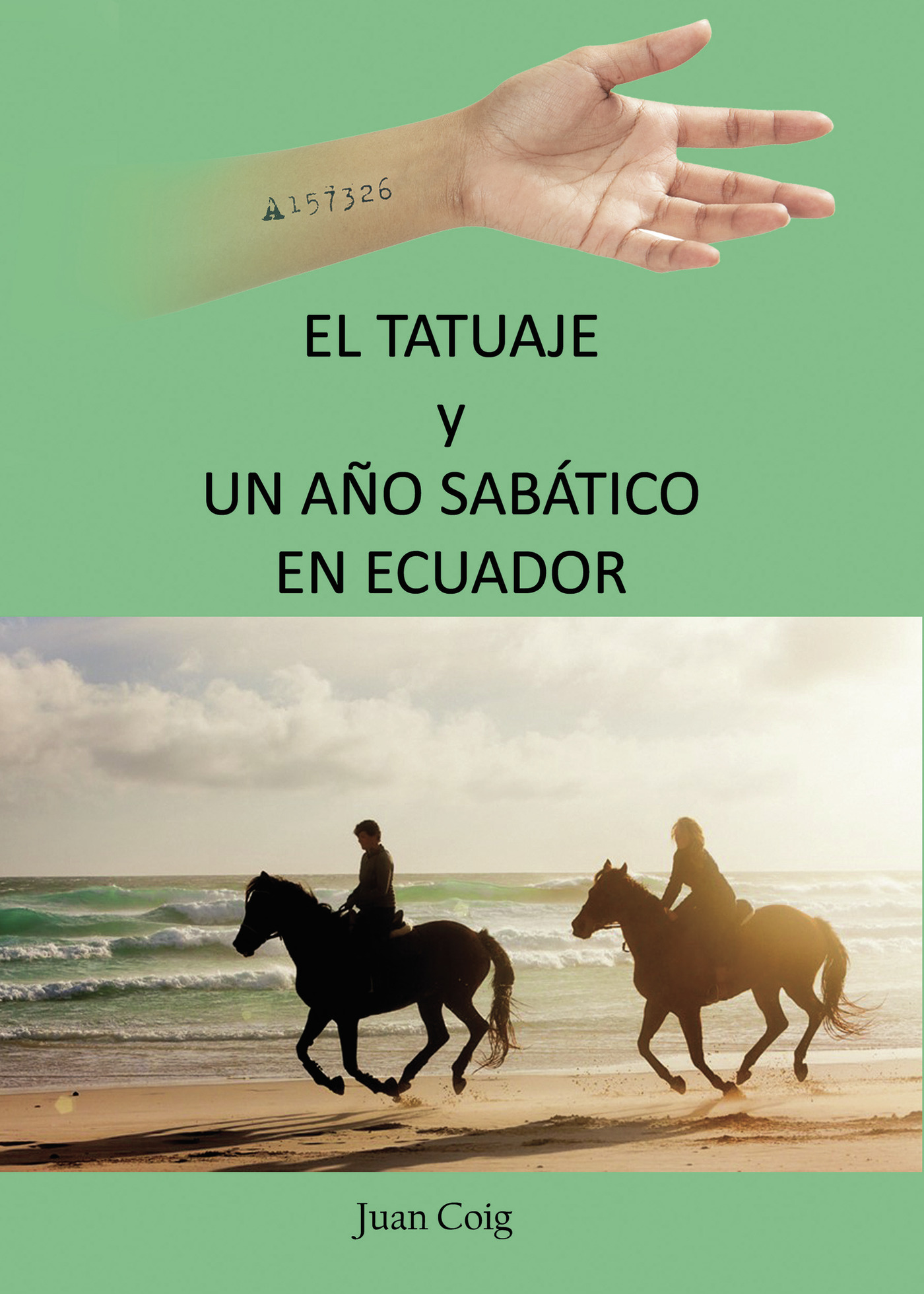 Portada de El tatuaje y un año sabático en Ecuador · Juan Ignacio Coig Díaz de Arcaute