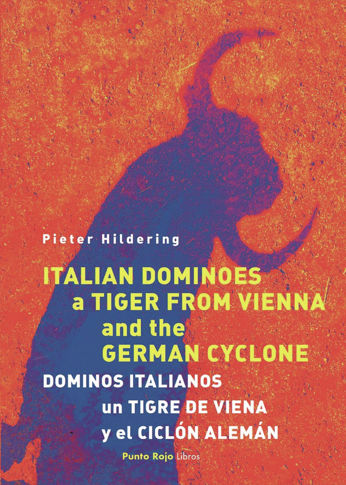 Portada de Italian Dominoes, a Tiger from Vienna and the German Cyclone. Dominos italianos, un Tigre de Viena y el Ciclón alemán · Pieter Hildering
