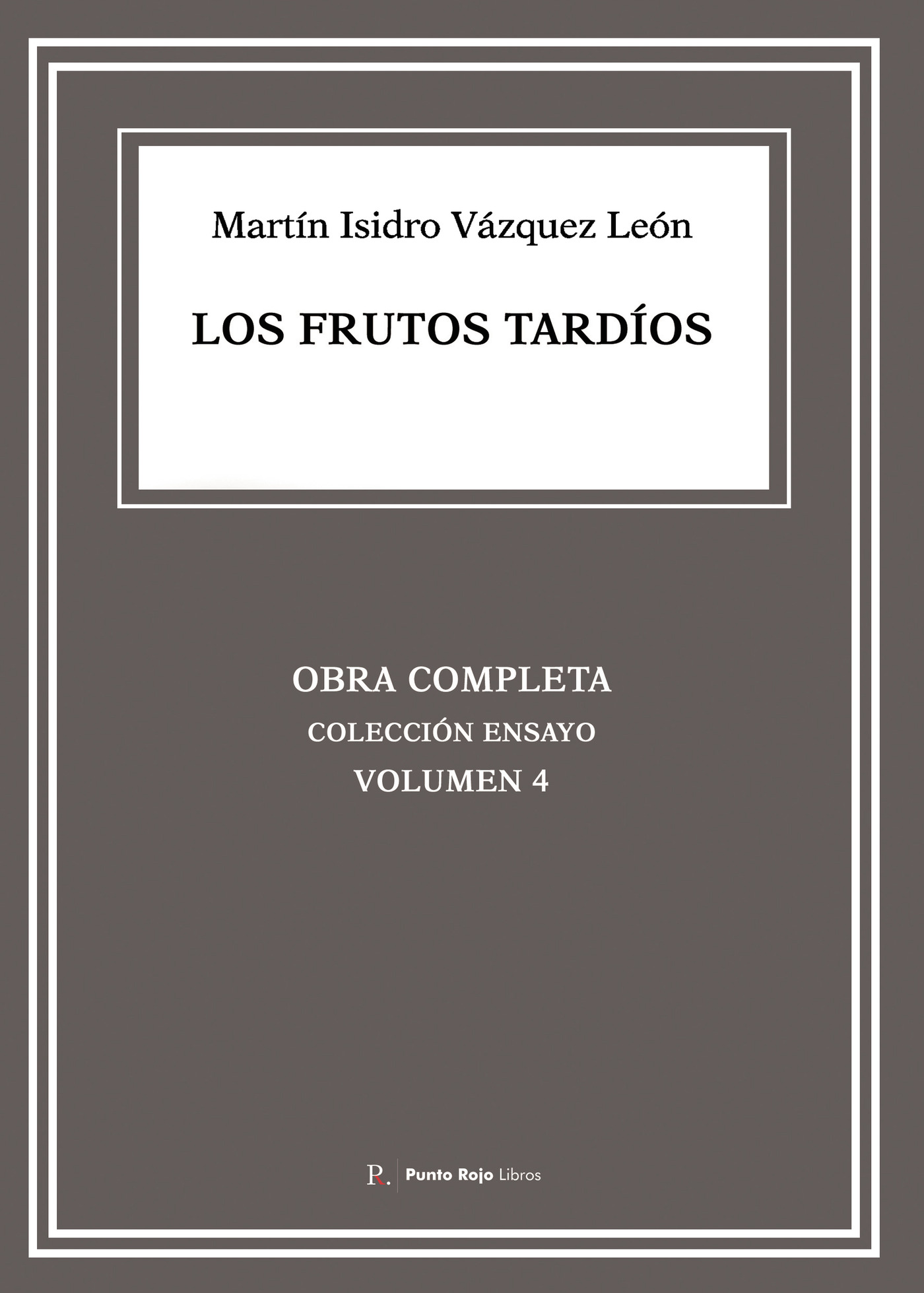 Portada de Los frutos tardíos · Martín Isidro Vázquez León