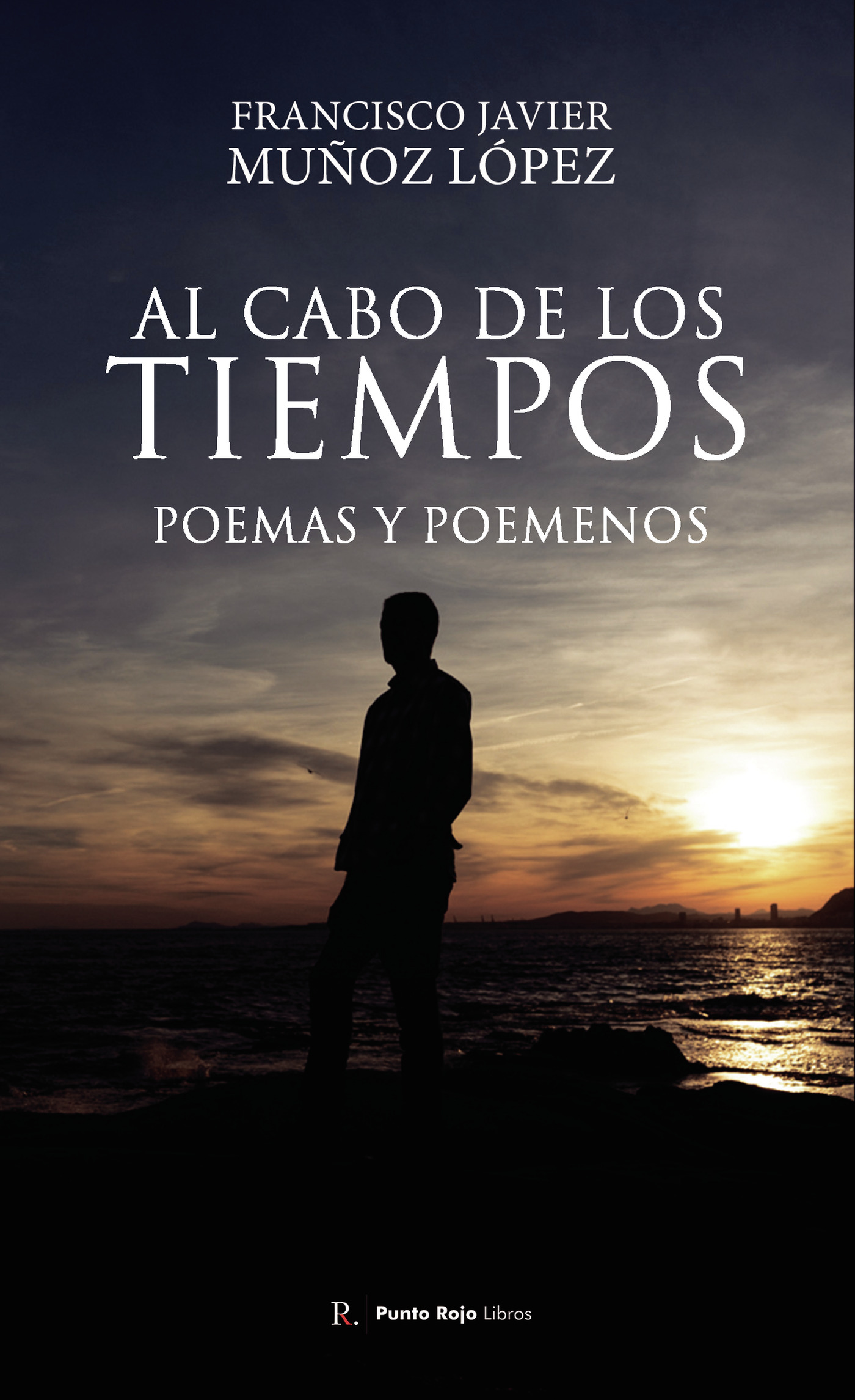 Portada de AL CABO DE LOS TIEMPOS. Poemas y poemenos · Francisco Javier Muñoz López