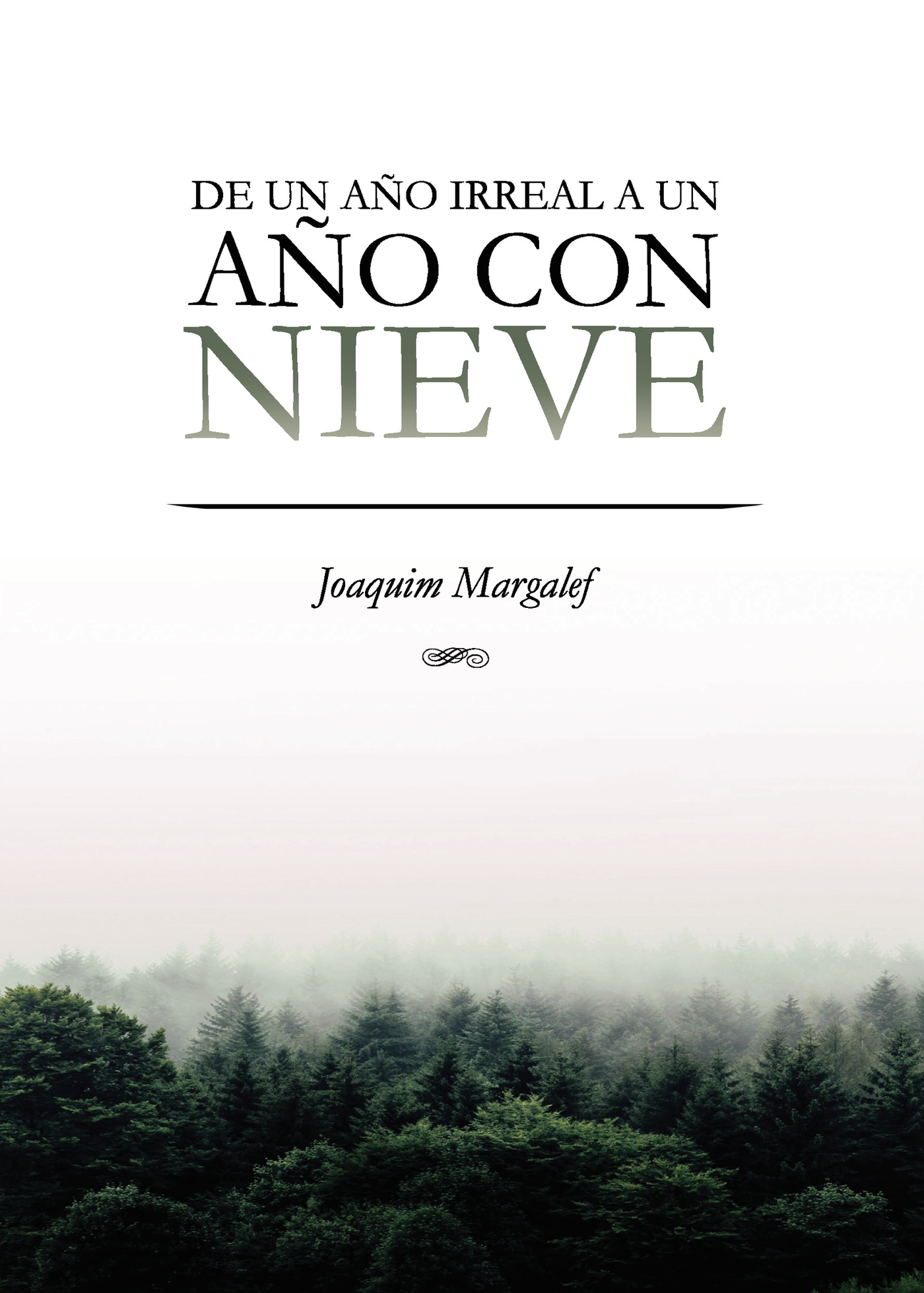 Portada de De un año irreal o un año con nieve · Joaquim Margalef Llebaria