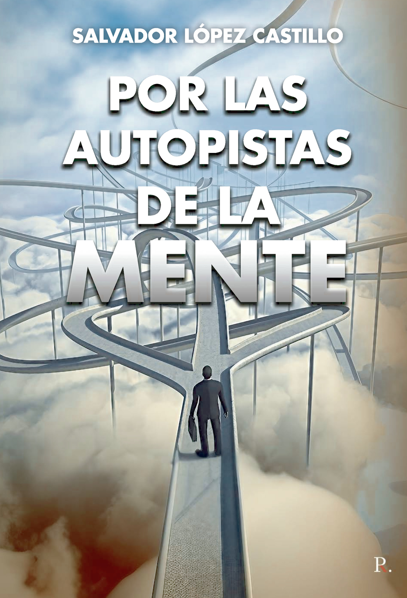 Portada de Por las autopistas de la mente · Salvador López Castillo