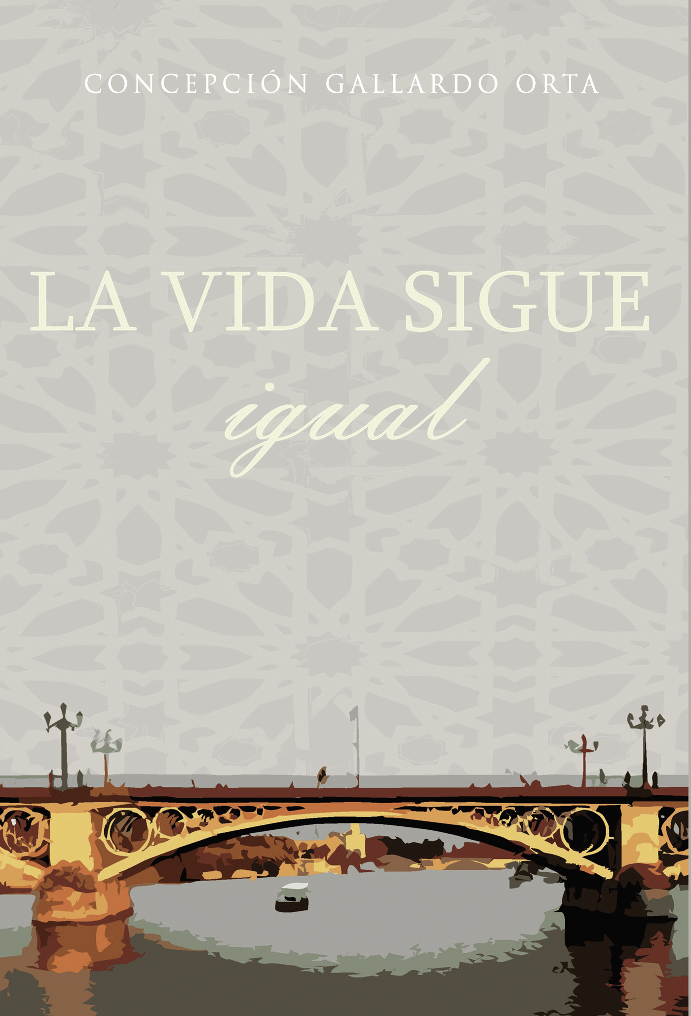 Portada de La vida sigue igual · Concepción Gallardo Orta