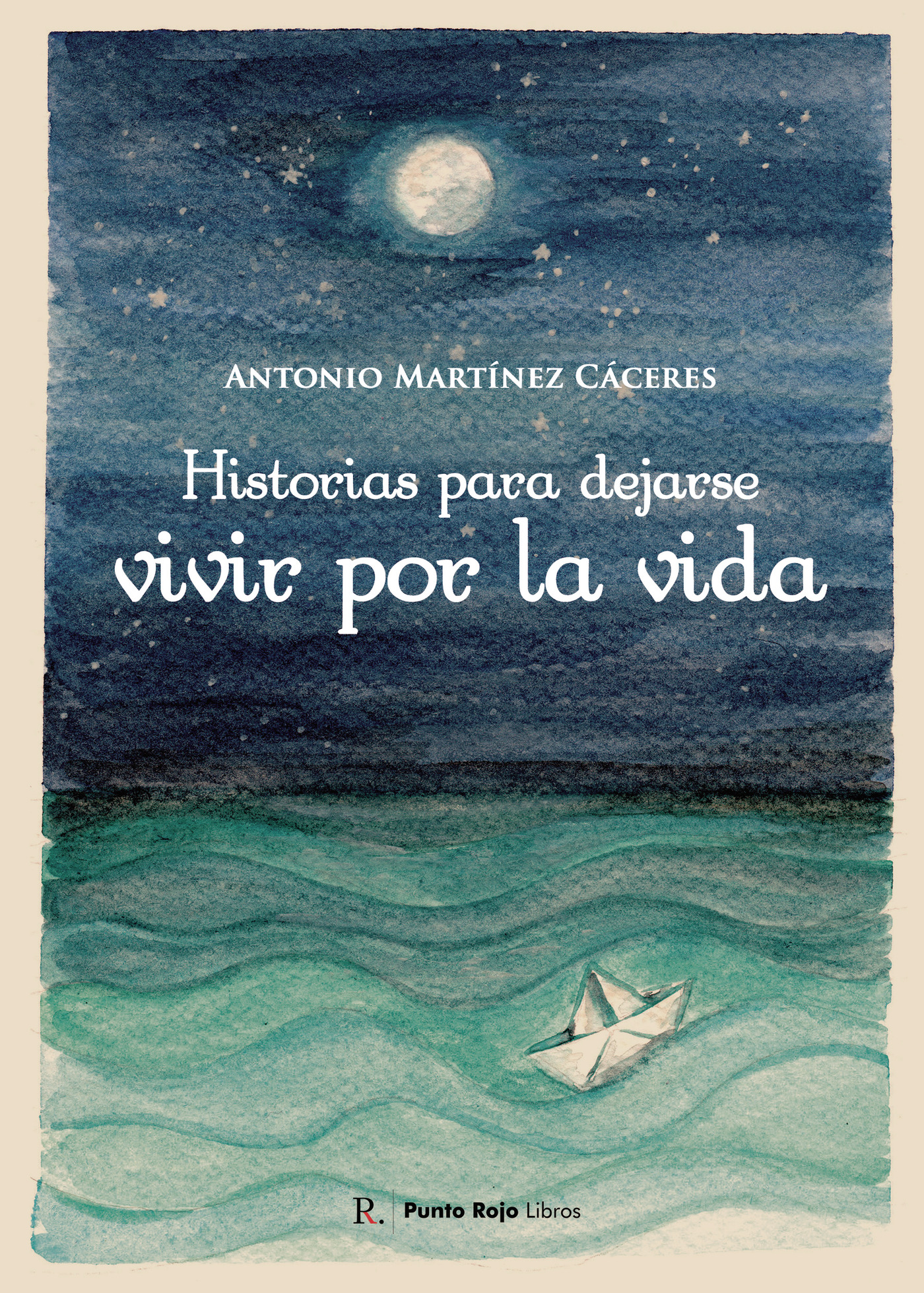 Portada de Historias para dejarse vivir por la vida