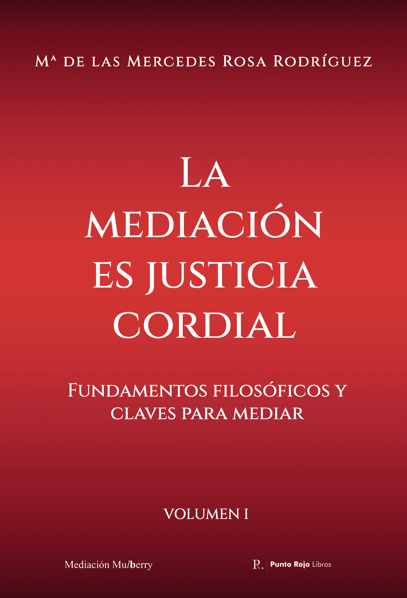 Portada de La mediación es justicia cordial - Vol. I