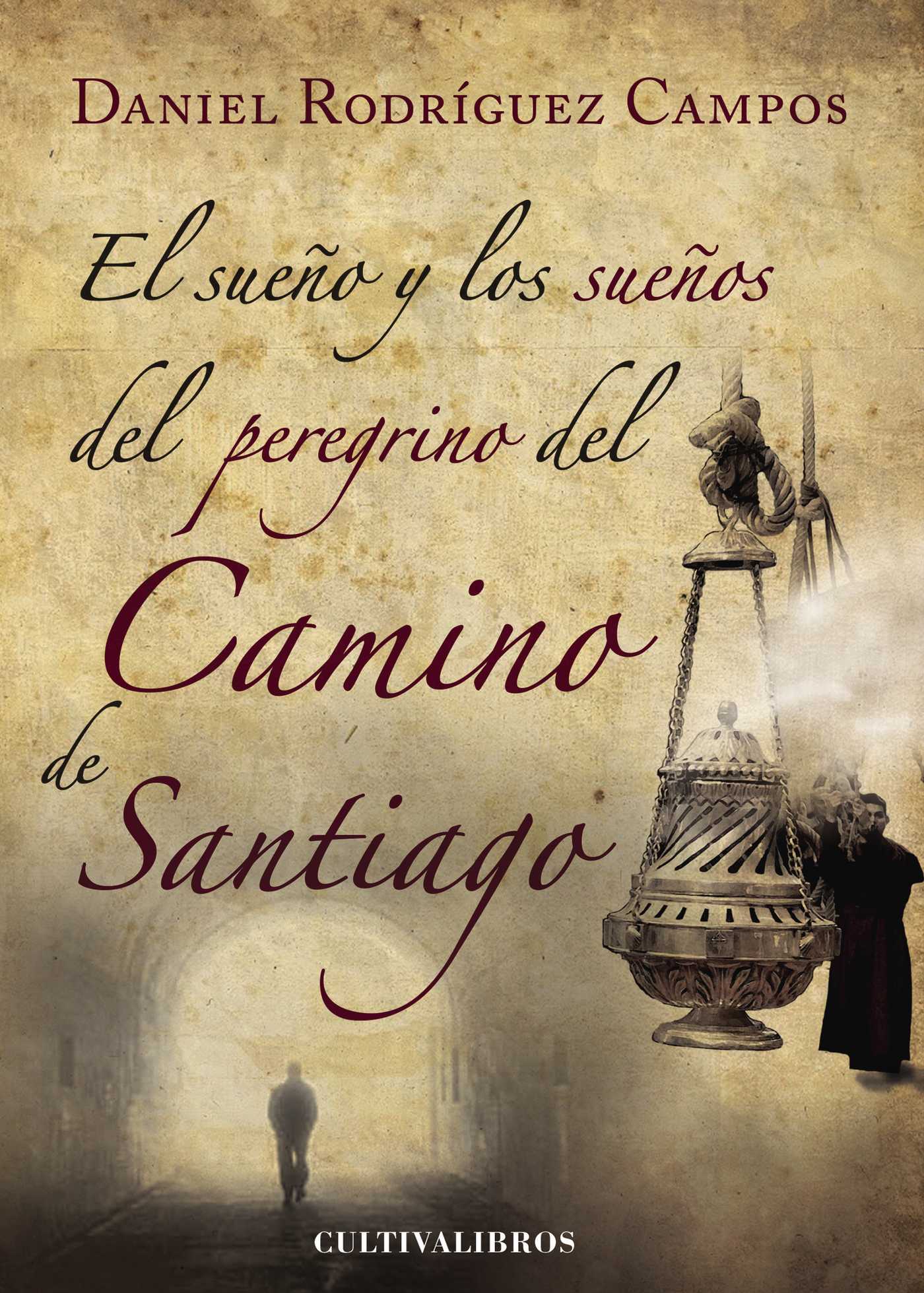 Portada de El sueño y los sueños del peregrino del Camino de Santiago