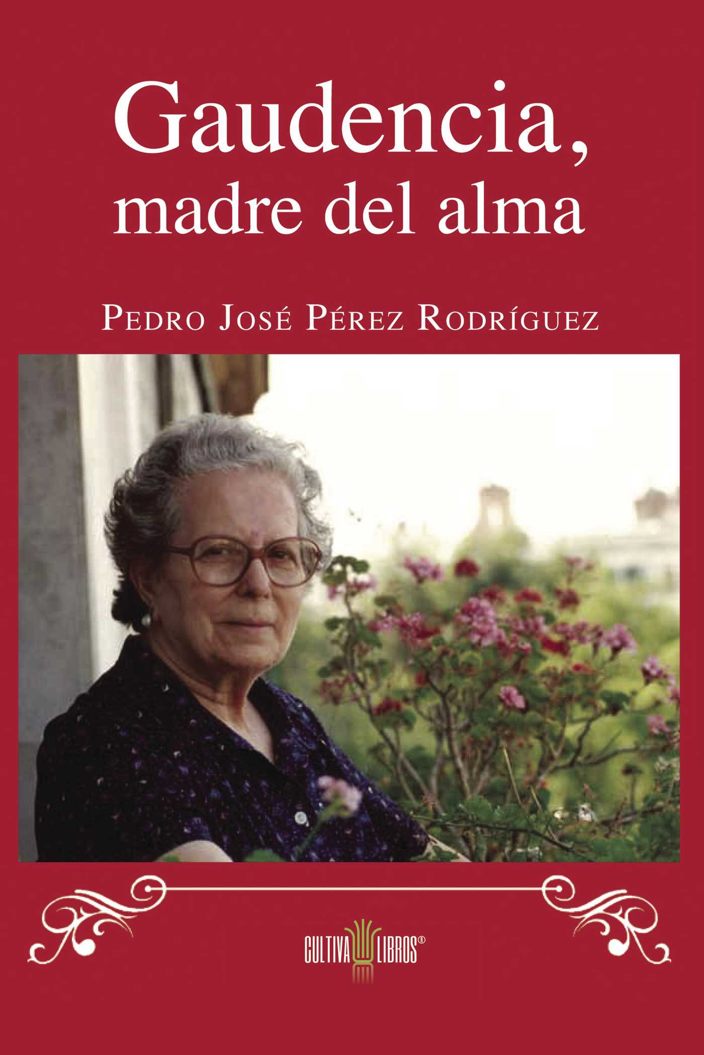 Portada de Gaudencia, Madre del alma · Pedro José Pérez Rodríguez