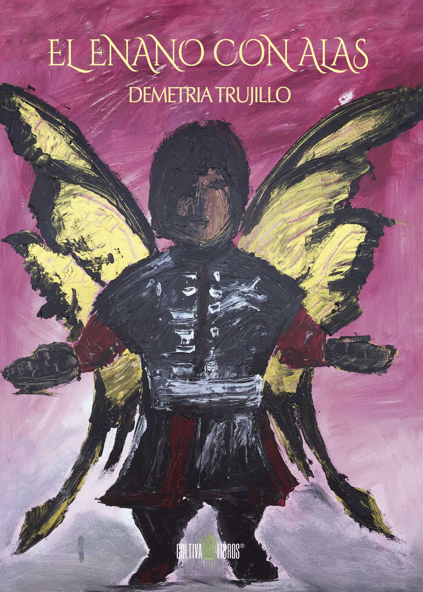 Portada de El enano con alas · Demetria Trujillo Aguilera
