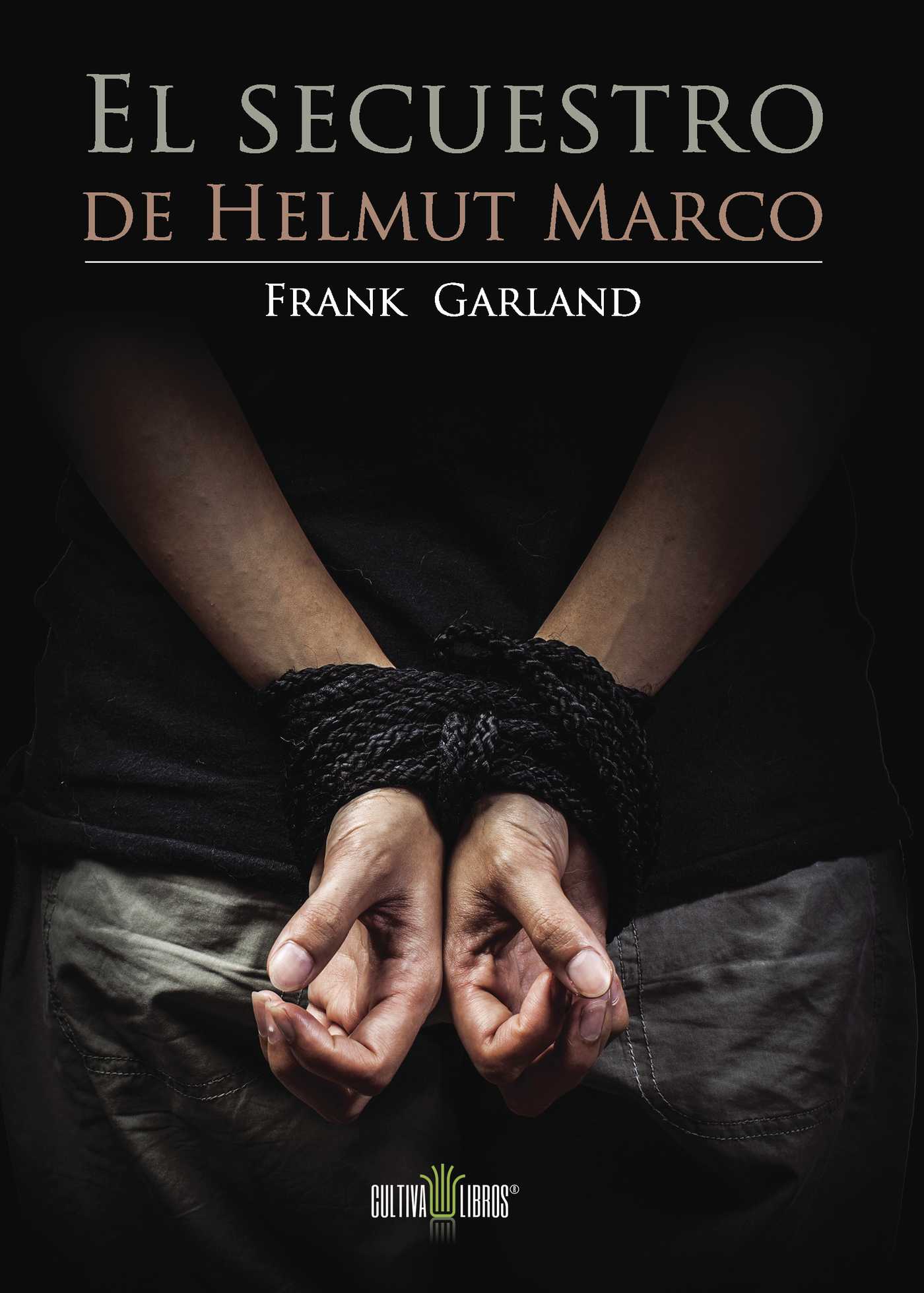Portada de El secuestro de Helmut Marco · Frank Garland