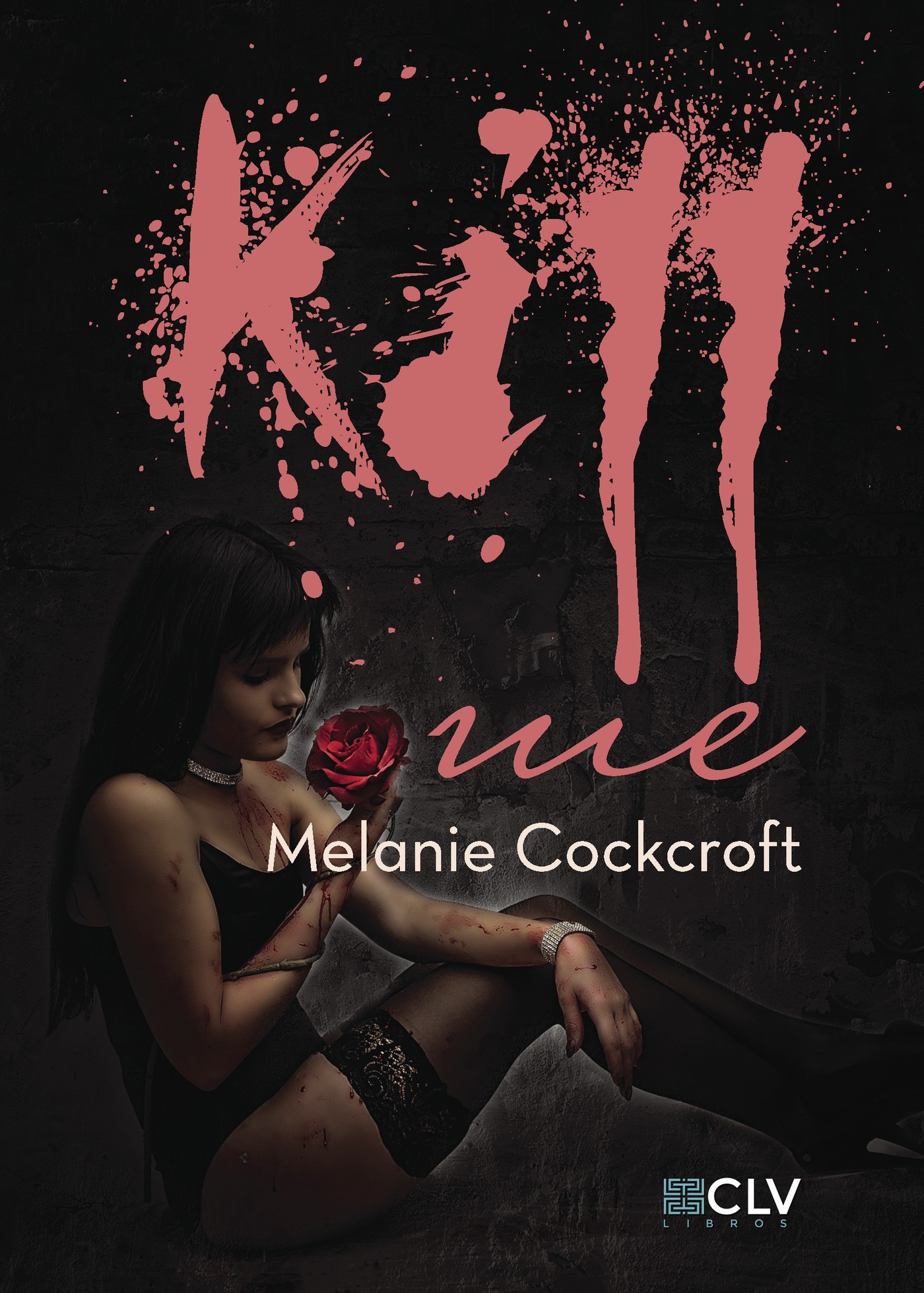 Portada de Kill me · Melanie Cockcroft