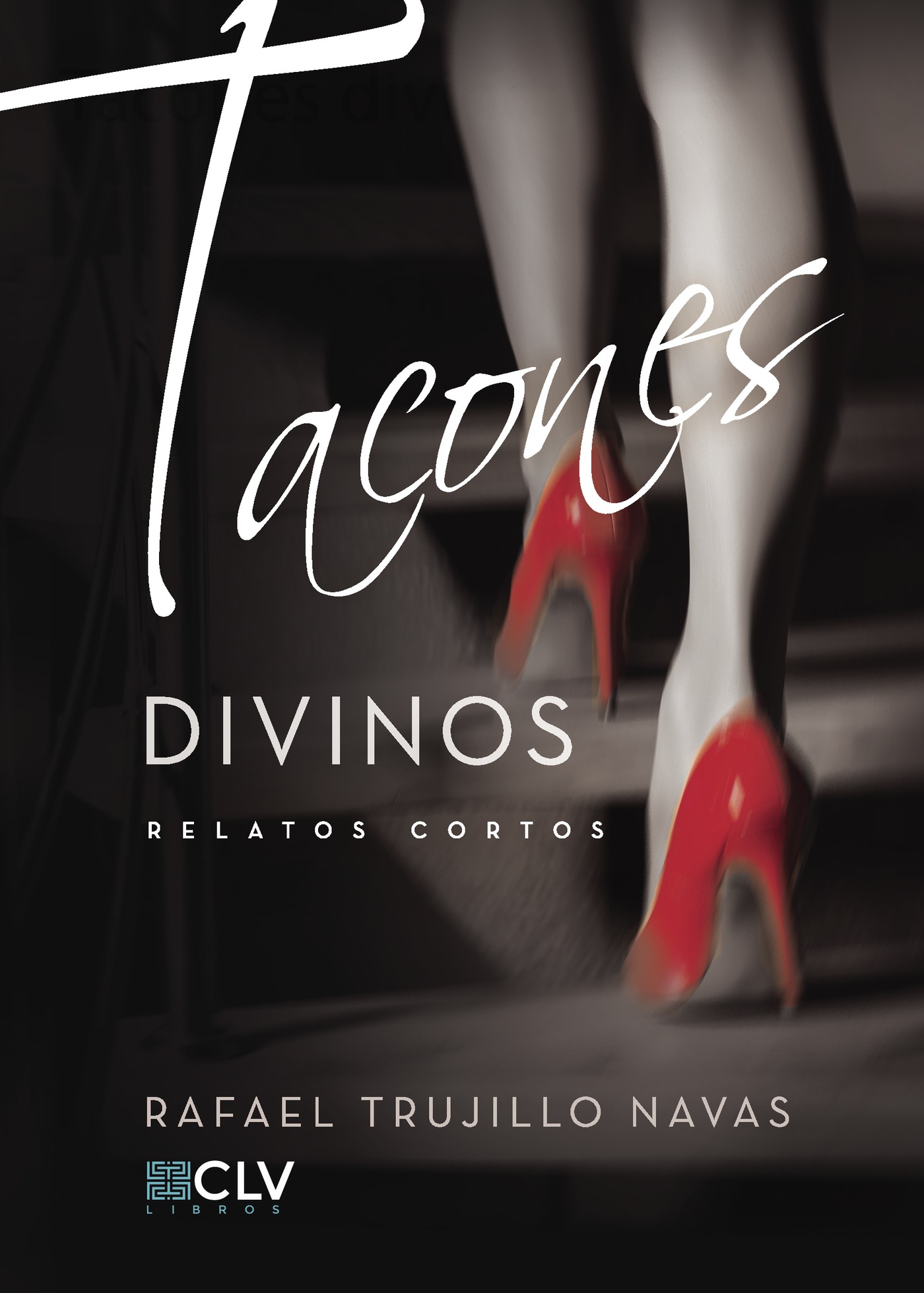 Portada de Tacones divinos · Rafael Trujillo Navas