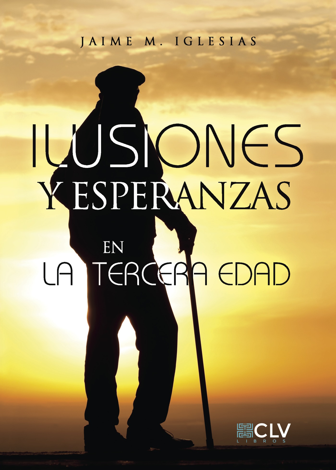 Portada de Ilusiones y Esperanzas en la tercera edad