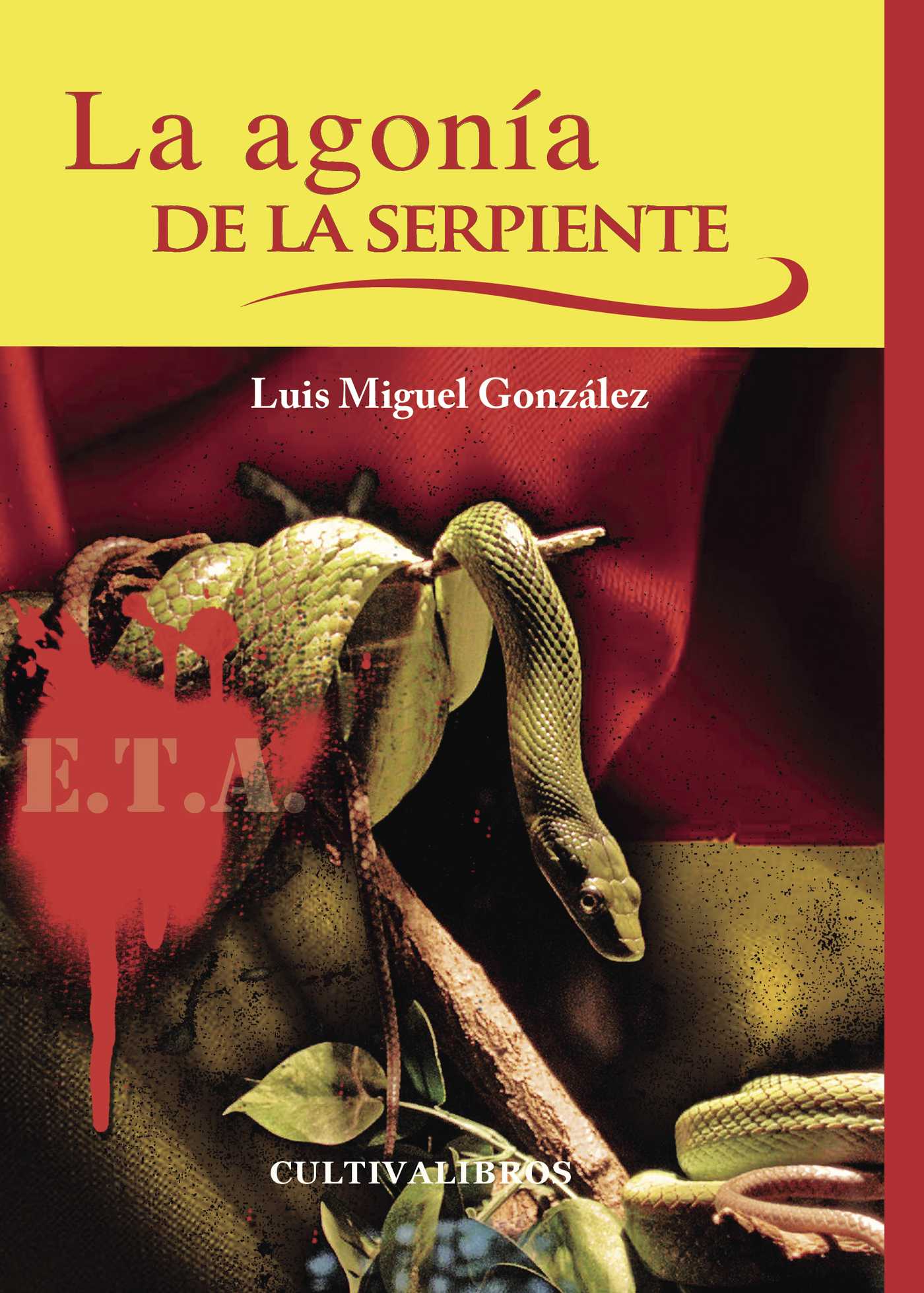 Portada de La agonía de la serpiente · Luis Miguel González