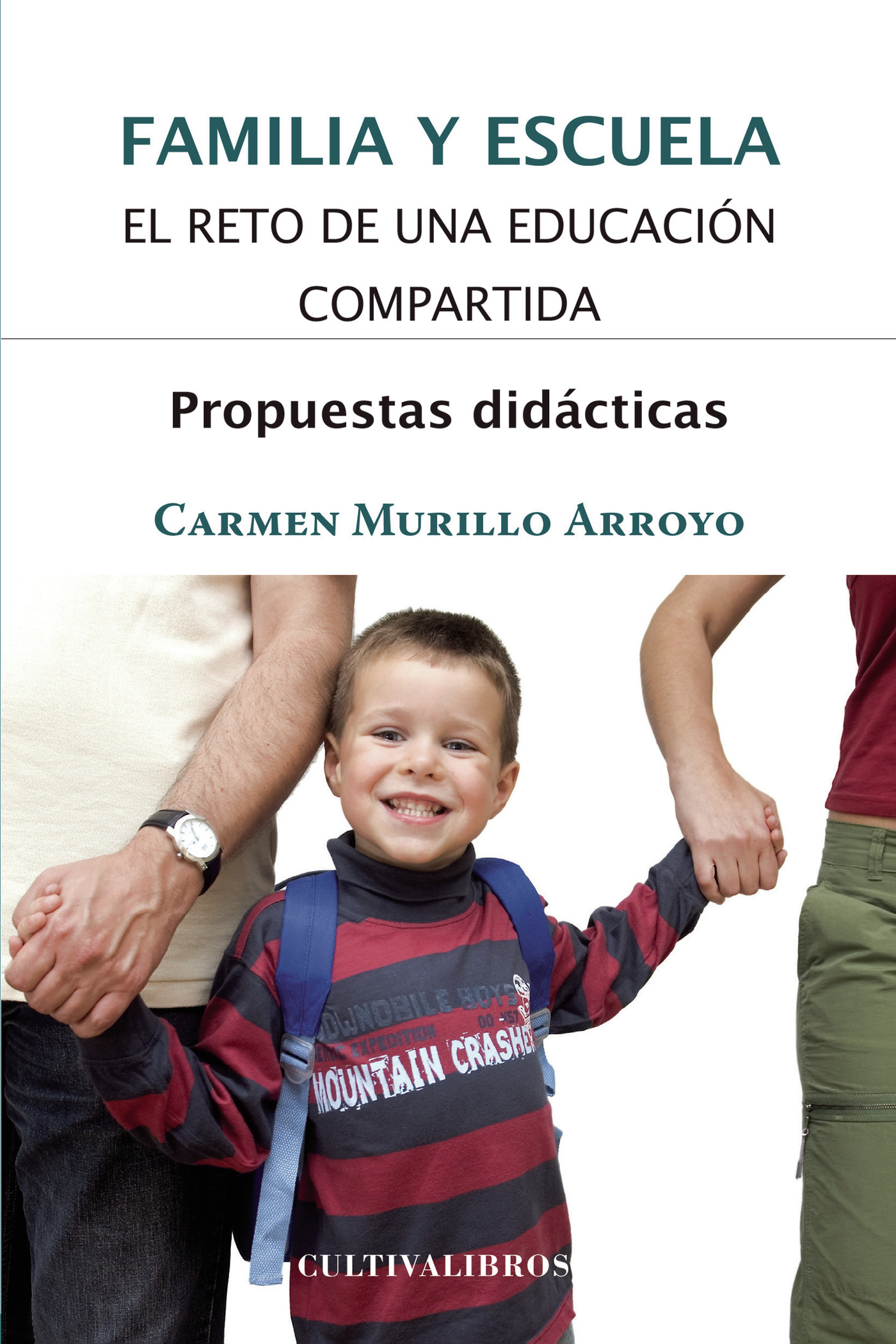 Portada de Familia y escuela. El reto de una educación compartida. Propuestas didácticas